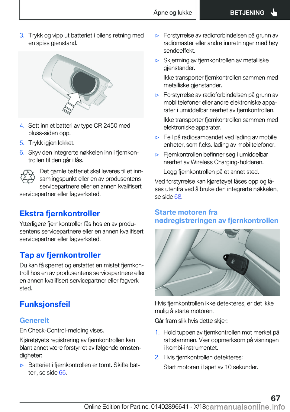 BMW M2 2019  InstruksjonsbØker (in Norwegian) �3�.�T�r�y�k�k��o�g��v�i�p�p��u�t��b�a�t�t�e�r�i�e�t��i��p�i�l�e�n�s��r�e�t�n�i�n�g��m�e�d
�e�n��s�p�i�s�s��g�j�e�n�s�t�a�n�d�.�4�.�S�e�t�t��i�n�n��e�t��b�a�t�t�e�r�i��a�v��t�y�p�e��C�