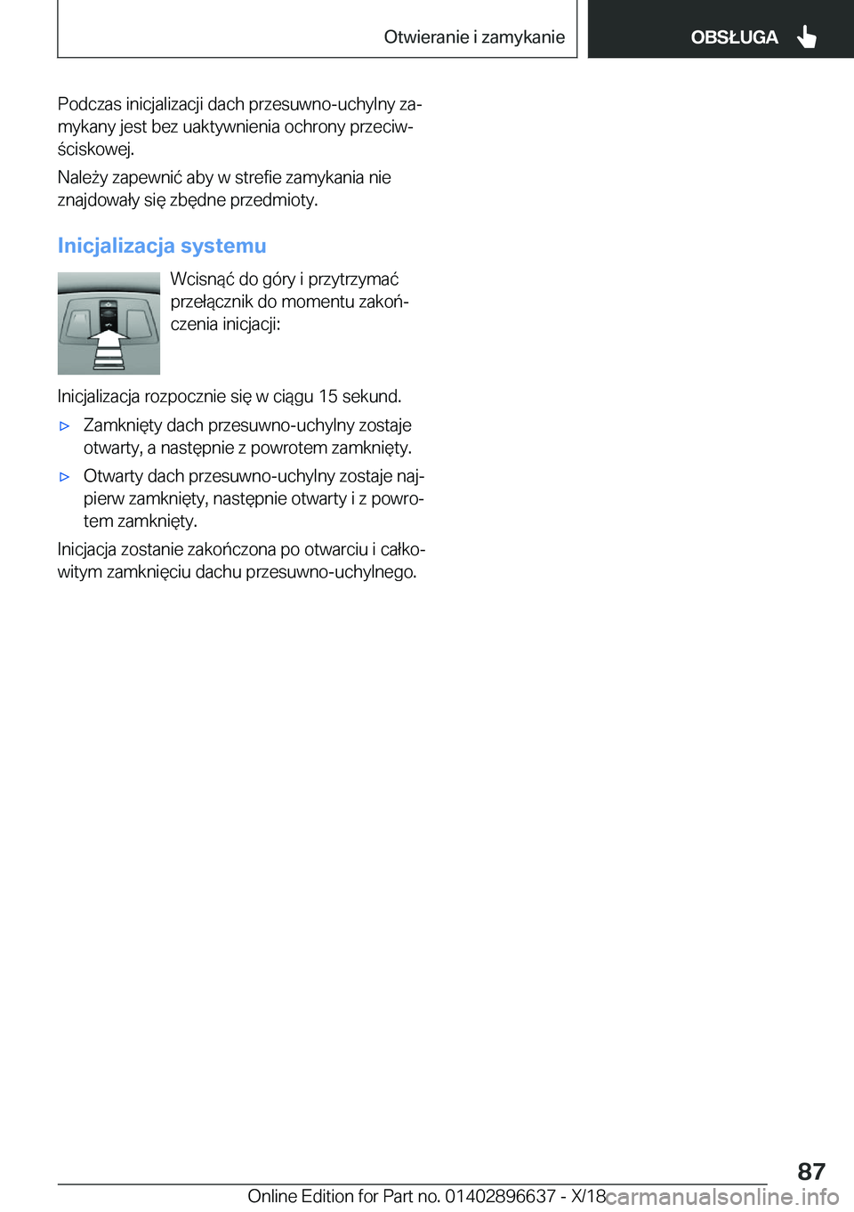 BMW M2 2019  Instrukcja obsługi (in Polish) �P�o�d�c�z�a�s��i�n�i�c�j�a�l�i�z�a�c�j�i��d�a�c�h��p�r�z�e�s�u�w�n�o�-�u�c�h�y�l�n�y��z�aj�m�y�k�a�n�y��j�e�s�t��b�e�z��u�a�k�t�y�w�n�i�e�n�i�a��o�c�h�r�o�n�y��p�r�z�e�c�i�wj
�c�i�s�k�o�