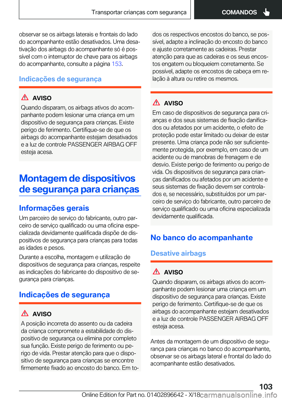BMW M2 2019  Manual do condutor (in Portuguese) �o�b�s�e�r�v�a�r��s�e��o�s��a�i�r�b�a�g�s��l�a�t�e�r�a�i�s��e��f�r�o�n�t�a�i�s��d�o��l�a�d�o
�d�o��a�c�o�m�p�a�n�h�a�n�t�e��e�s�t�ã�o��d�e�s�a�t�i�v�a�d�o�s�.��U�m�a��d�e�s�aª �t�i�v�a