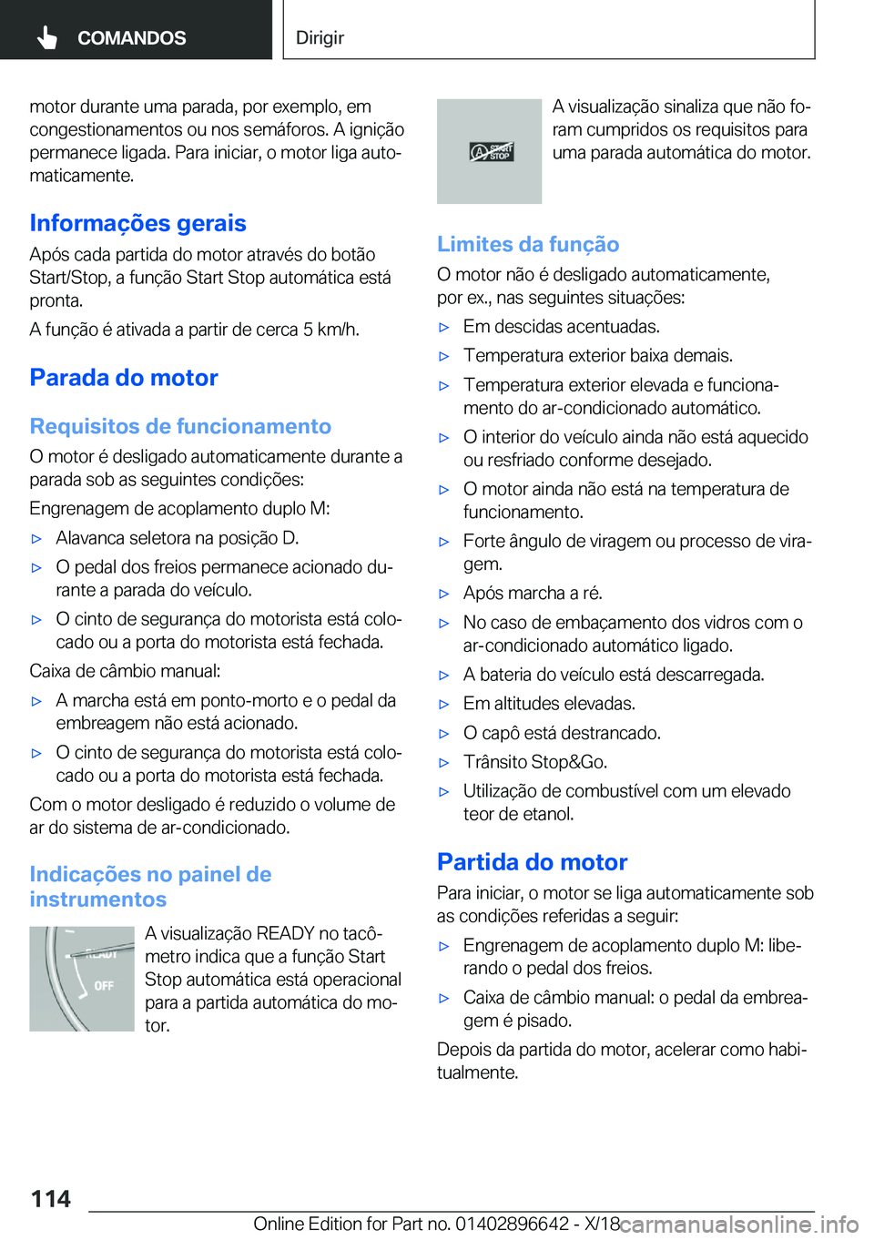 BMW M2 2019  Manual do condutor (in Portuguese) �m�o�t�o�r��d�u�r�a�n�t�e��u�m�a��p�a�r�a�d�a�,��p�o�r��e�x�e�m�p�l�o�,��e�m�c�o�n�g�e�s�t�i�o�n�a�m�e�n�t�o�s��o�u��n�o�s��s�e�m�á�f�o�r�o�s�.��A��i�g�n�i�