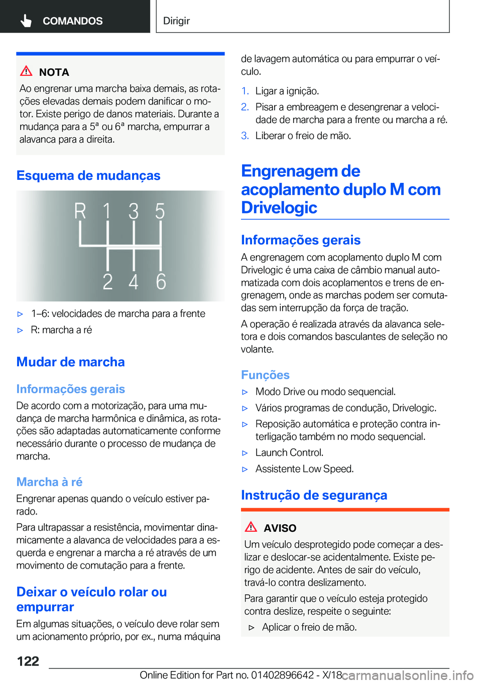 BMW M2 2019  Manual do condutor (in Portuguese) �N�O�T�A
�A�o��e�n�g�r�e�n�a�r��u�m�a��m�a�r�c�h�a��b�a�i�x�a��d�e�m�a�i�s�,��a�s��r�o�t�aª �
