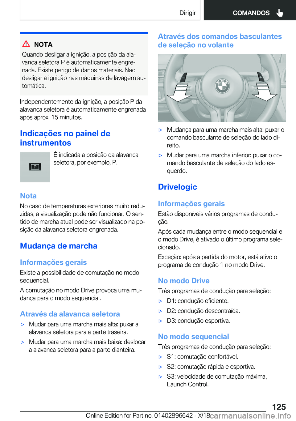 BMW M2 2019  Manual do condutor (in Portuguese) �N�O�T�A
�Q�u�a�n�d�o��d�e�s�l�i�g�a�r��a��i�g�n�i�