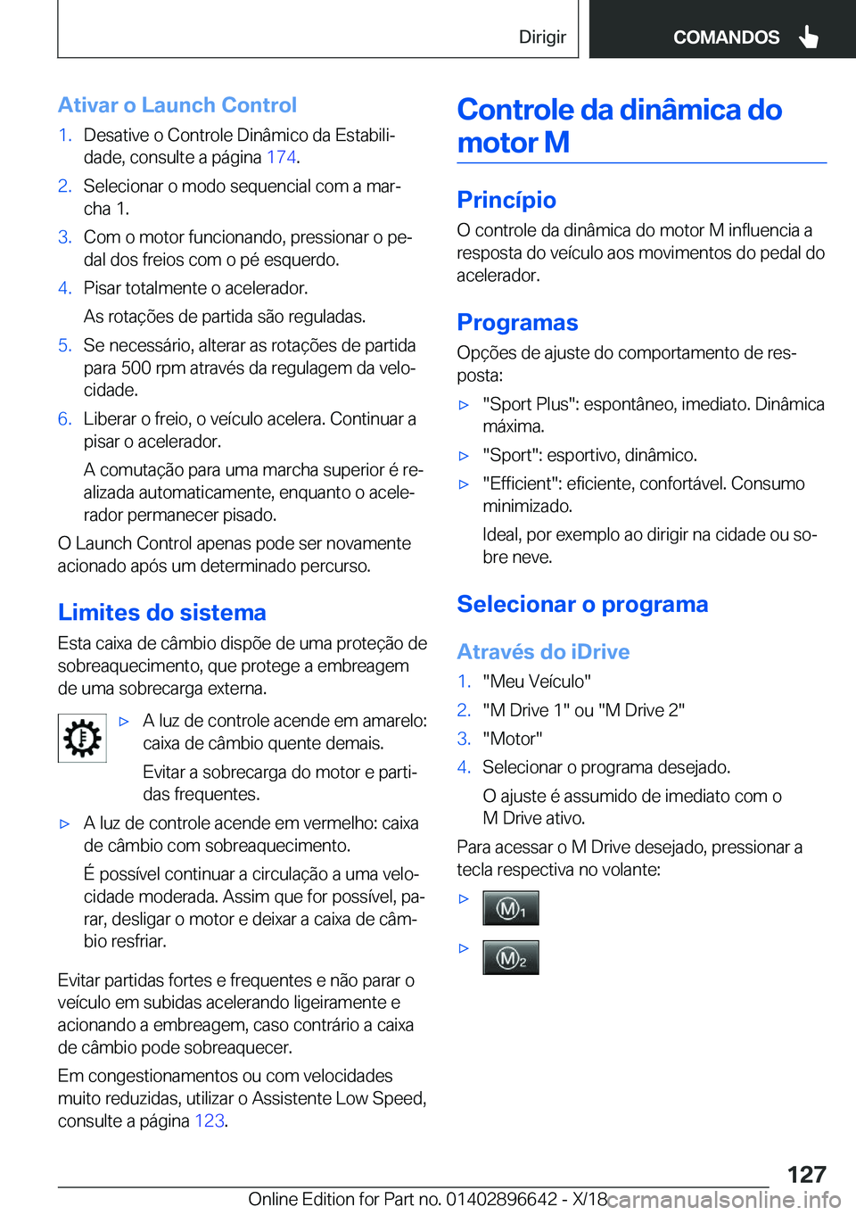 BMW M2 2019  Manual do condutor (in Portuguese) �A�t�i�v�a�r��o��L�a�u�n�c�h��C�o�n�t�r�o�l�1�.�D�e�s�a�t�i�v�e��o��C�o�n�t�r�o�l�e��D�i�n�â�m�i�c�o��d�a��E�s�t�a�b�i�l�iª�d�a�d�e�,��c�o�n�s�u�l�t�e��a��p�á�g�i�n�a� �1�7�4�.�2�.�S�e