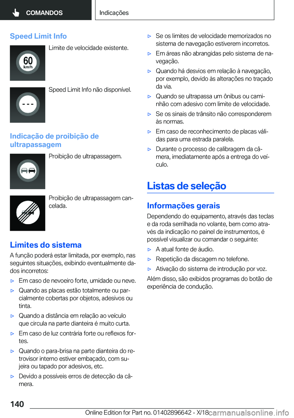 BMW M2 2019  Manual do condutor (in Portuguese) �S�p�e�e�d��L�i�m�i�t��I�n�f�o�L�i�m�i�t�e��d�e��v�e�l�o�c�i�d�a�d�e��e�x�i�s�t�e�n�t�e�.
�S�p�e�e�d��L�i�m�i�t��I�n�f�o��n�ã�o��d�i�s�p�o�n�