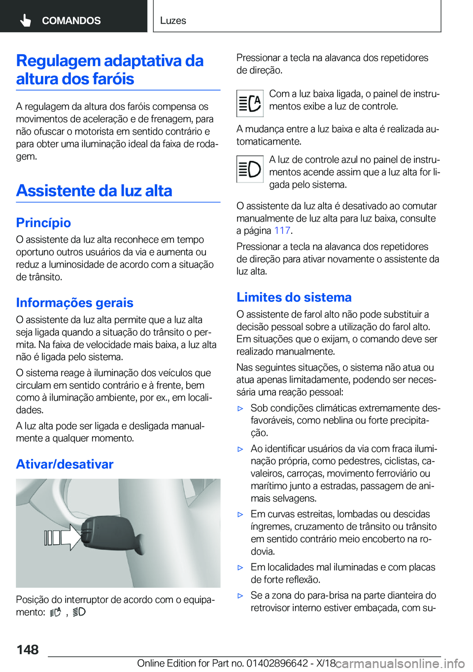 BMW M2 2019  Manual do condutor (in Portuguese) �R�e�g�u�l�a�g�e�m��a�d�a�p�t�a�t�i�v�a��d�a�a�l�t�u�r�a��d�o�s��f�a�r�ó�i�s
�A��r�e�g�u�l�a�g�e�m��d�a��a�l�t�u�r�a��d�o�s��f�a�r�ó�i�s��c�o�m�p�e�n�s�a��o�s
�m�o�v�i�m�e�n�t�o�s��d�e�
