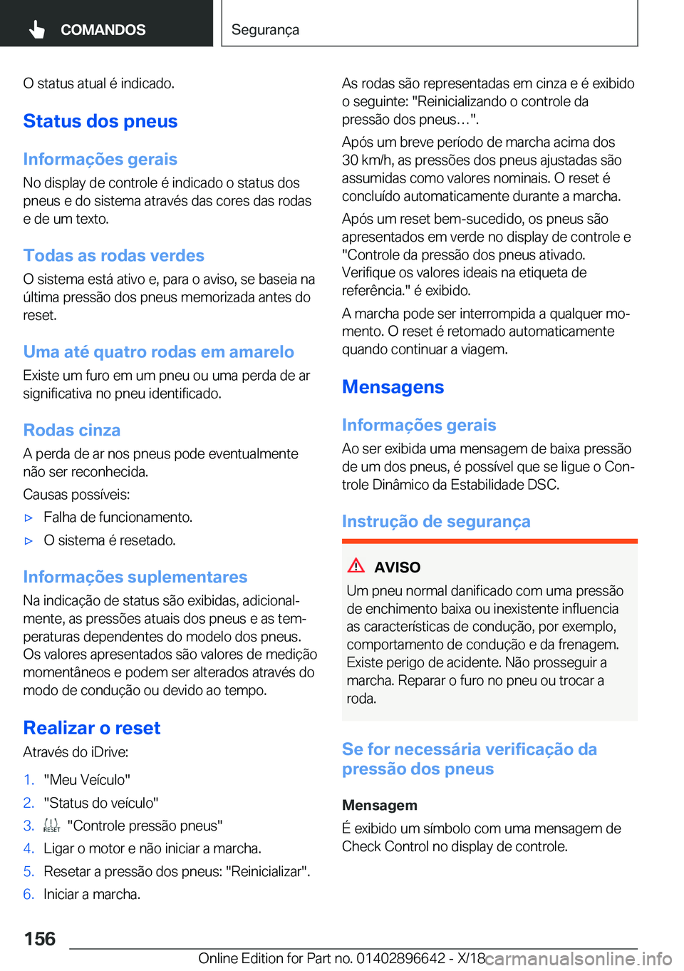 BMW M2 2019  Manual do condutor (in Portuguese) �O��s�t�a�t�u�s��a�t�u�a�l��é��i�n�d�i�c�a�d�o�.
�S�t�a�t�u�s��d�o�s��p�n�e�u�s �I�n�f�o�r�m�a�