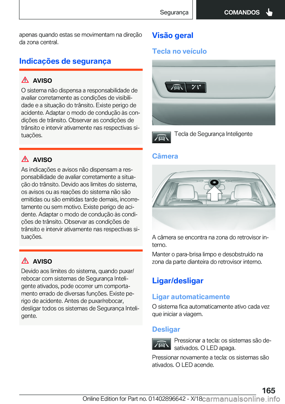 BMW M2 2019  Manual do condutor (in Portuguese) �a�p�e�n�a�s��q�u�a�n�d�o��e�s�t�a�s��s�e��m�o�v�i�m�e�n�t�a�m��n�a��d�i�r�e�