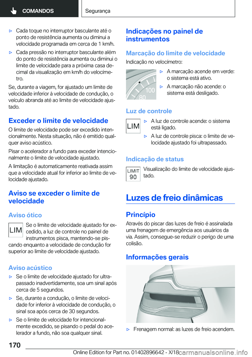 BMW M2 2019  Manual do condutor (in Portuguese) 'x�C�a�d�a��t�o�q�u�e��n�o��i�n�t�e�r�r�u�p�t�o�r��b�a�s�c�u�l�a�n�t�e��a�t�é��o�p�o�n�t�o��d�e��r�e�s�i�s�t�ê�n�c�i�a��a�u�m�e�n�t�a��o�u��d�i�m�i�n�u�i��a
�v�e�l�o�c�i�d�a�d�e��p�