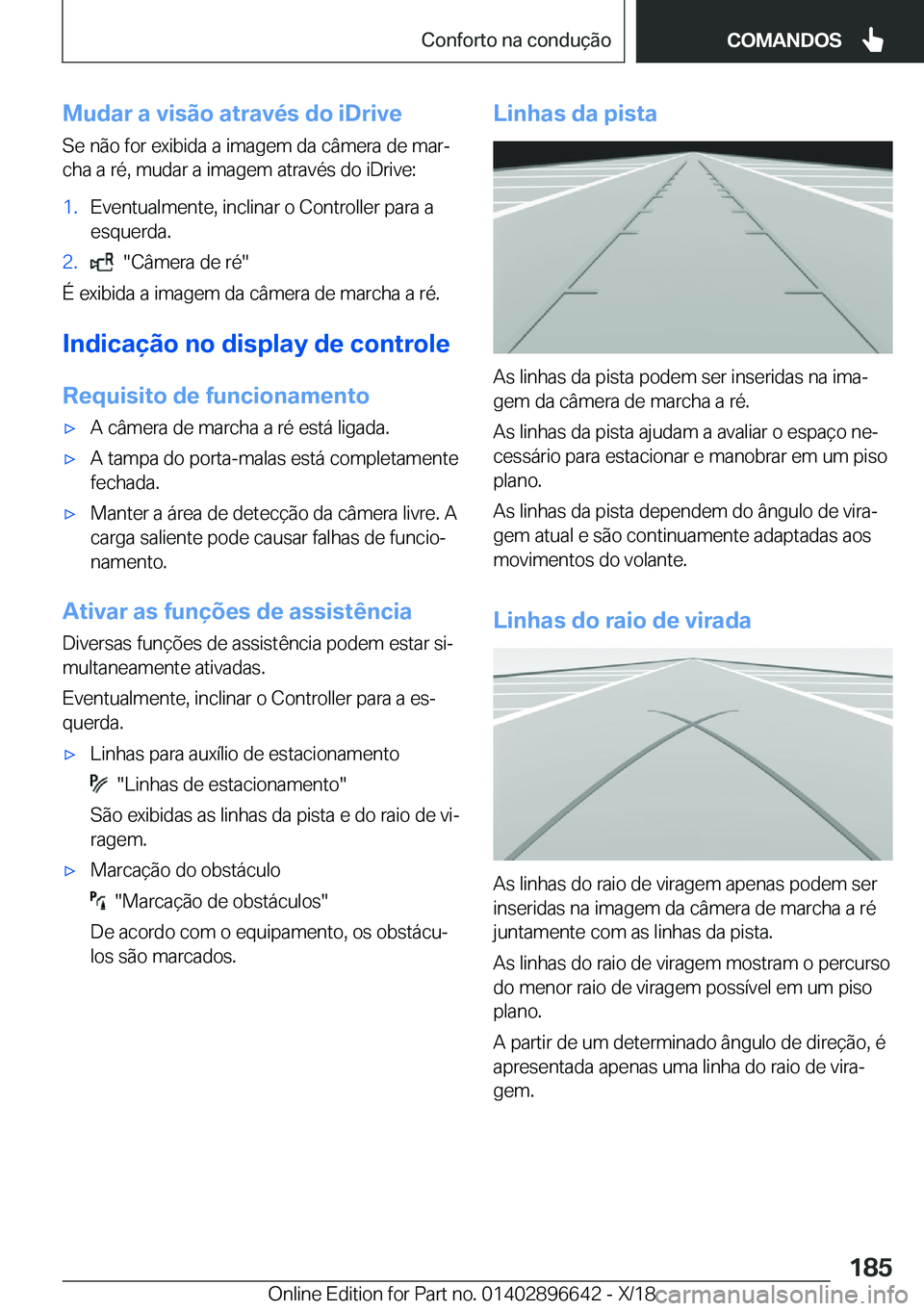 BMW M2 2019  Manual do condutor (in Portuguese) �M�u�d�a�r��a��v�i�s�ã�o��a�t�r�a�v�é�s��d�o��i�D�r�i�v�e�S�e��n�ã�o��f�o�r��e�x�i�b�i�d�a��a��i�m�a�g�e�m��d�a��c�â�m�e�r�a��d�e��m�a�rª�c�h�a��a��r�é�,��m�u�d�a�r��a��i�m�a
