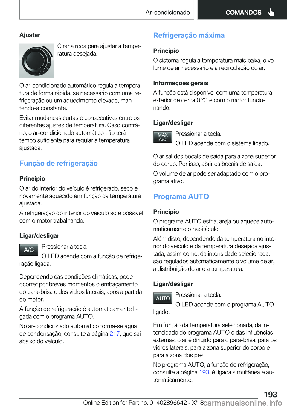 BMW M2 2019  Manual do condutor (in Portuguese) �A�j�u�s�t�a�r�G�i�r�a�r��a��r�o�d�a��p�a�r�a��a�j�u�s�t�a�r��a��t�e�m�p�eª�r�a�t�u�r�a��d�e�s�e�j�a�d�a�.
�O��a�r�-�c�o�n�d�i�c�i�o�n�a�d�o��a�u�t�o�m�á�t�i�c�o��r�e�g�u�l�a��a��t�e�m�