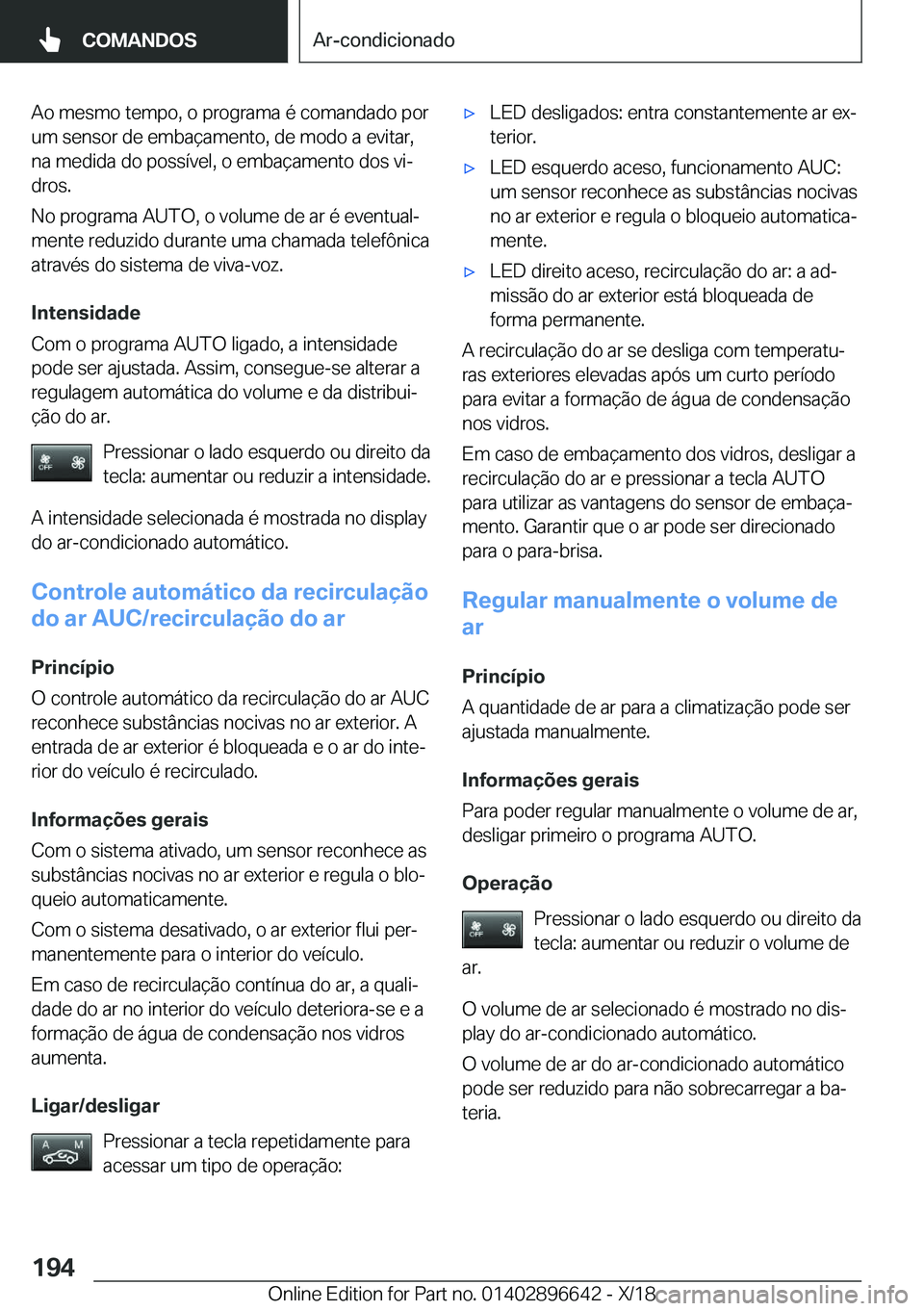 BMW M2 2019  Manual do condutor (in Portuguese) �A�o��m�e�s�m�o��t�e�m�p�o�,��o��p�r�o�g�r�a�m�a��é��c�o�m�a�n�d�a�d�o��p�o�r
�u�m��s�e�n�s�o�r��d�e��e�m�b�a�