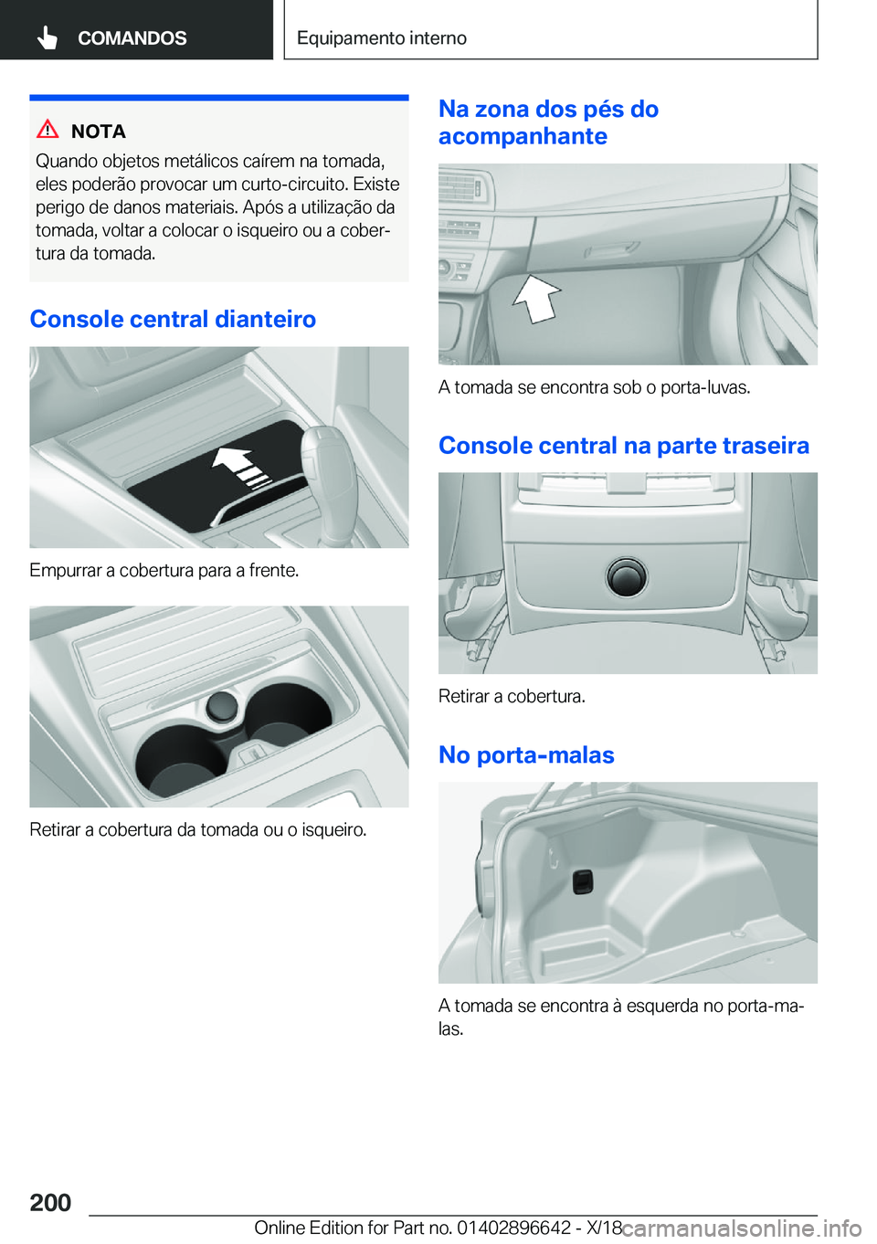 BMW M2 2019  Manual do condutor (in Portuguese) �N�O�T�A
�Q�u�a�n�d�o��o�b�j�e�t�o�s��m�e�t�á�l�i�c�o�s��c�a�