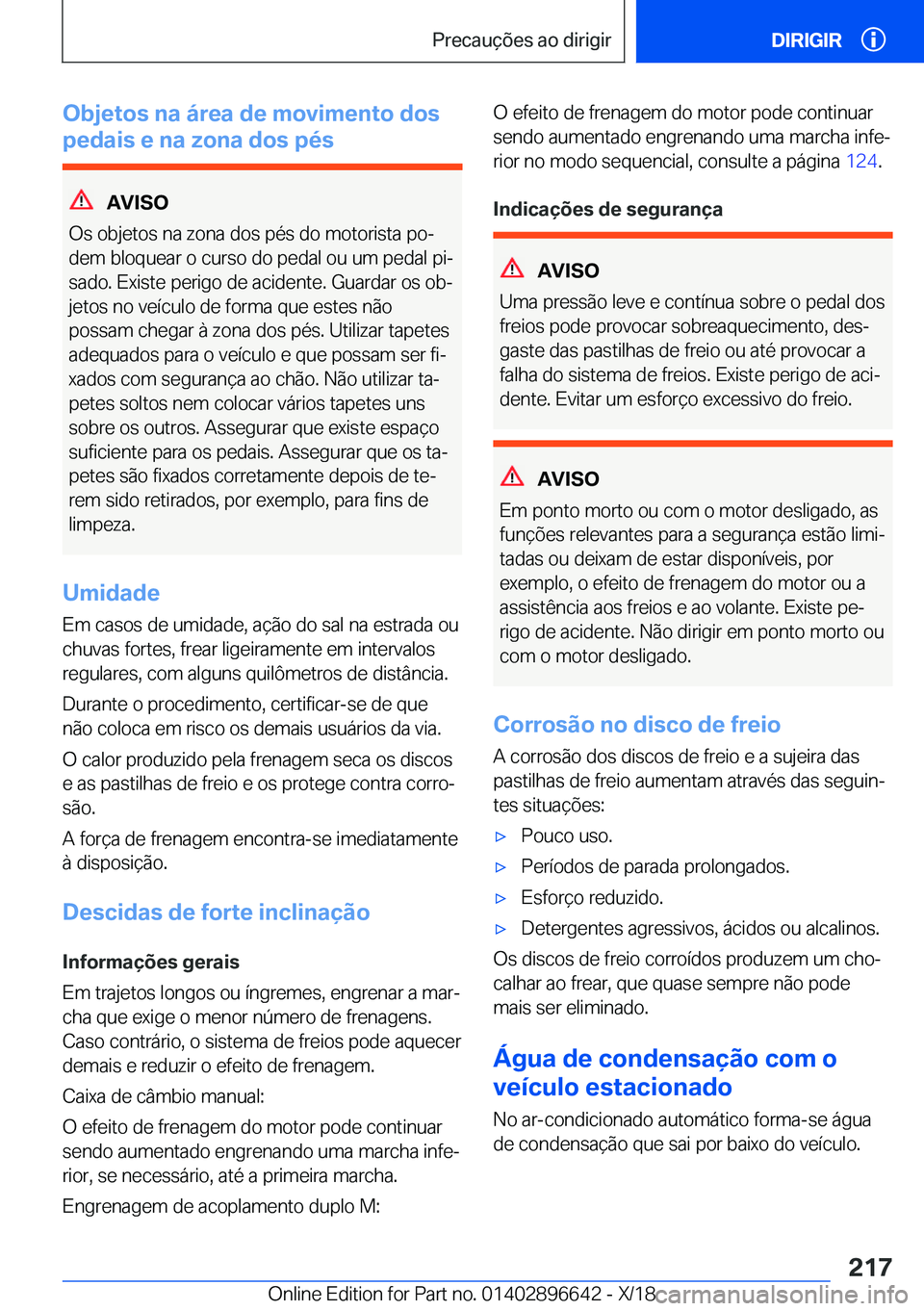 BMW M2 2019  Manual do condutor (in Portuguese) �O�b�j�e�t�o�s��n�a��á�r�e�a��d�e��m�o�v�i�m�e�n�t�o��d�o�s
�p�e�d�a�i�s��e��n�a��z�o�n�a��d�o�s��p�é�s
�A�V�I�S�O
�O�s��o�b�j�e�t�o�s��n�a��z�o�n�a��d�o�s��p�é�s��d�o��m�o�t�o�r�i