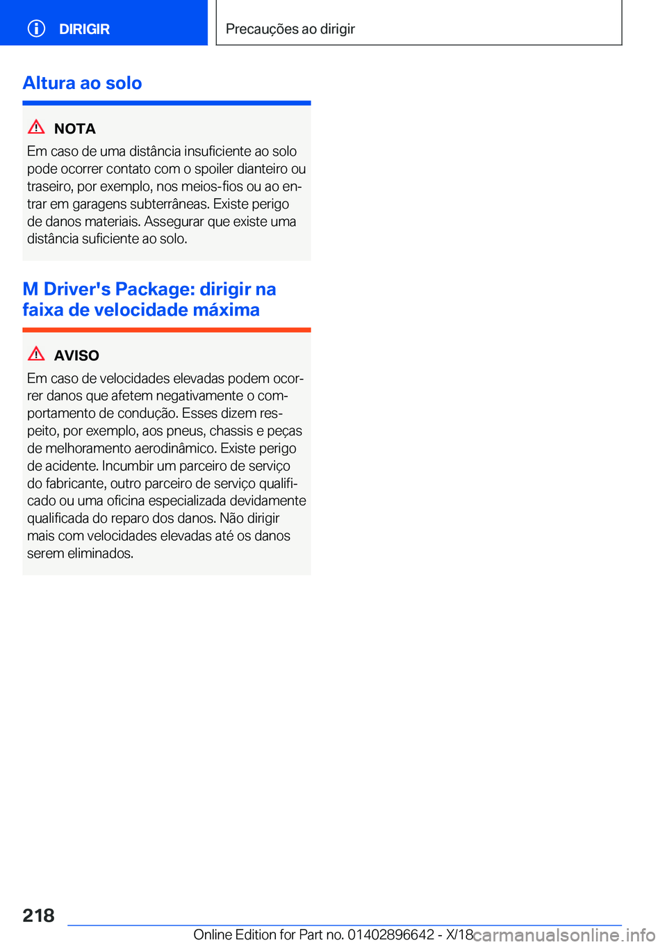 BMW M2 2019  Manual do condutor (in Portuguese) �A�l�t�u�r�a��a�o��s�o�l�o
�N�O�T�A
�E�m��c�a�s�o��d�e��u�m�a��d�i�s�t�â�n�c�i�a��i�n�s�u�f�i�c�i�e�n�t�e��a�o��s�o�l�o �p�o�d�e��o�c�o�r�r�e�r��c�o�n�t�a�t�o��c�o�m��o��s�p�o�i�l�e�r�