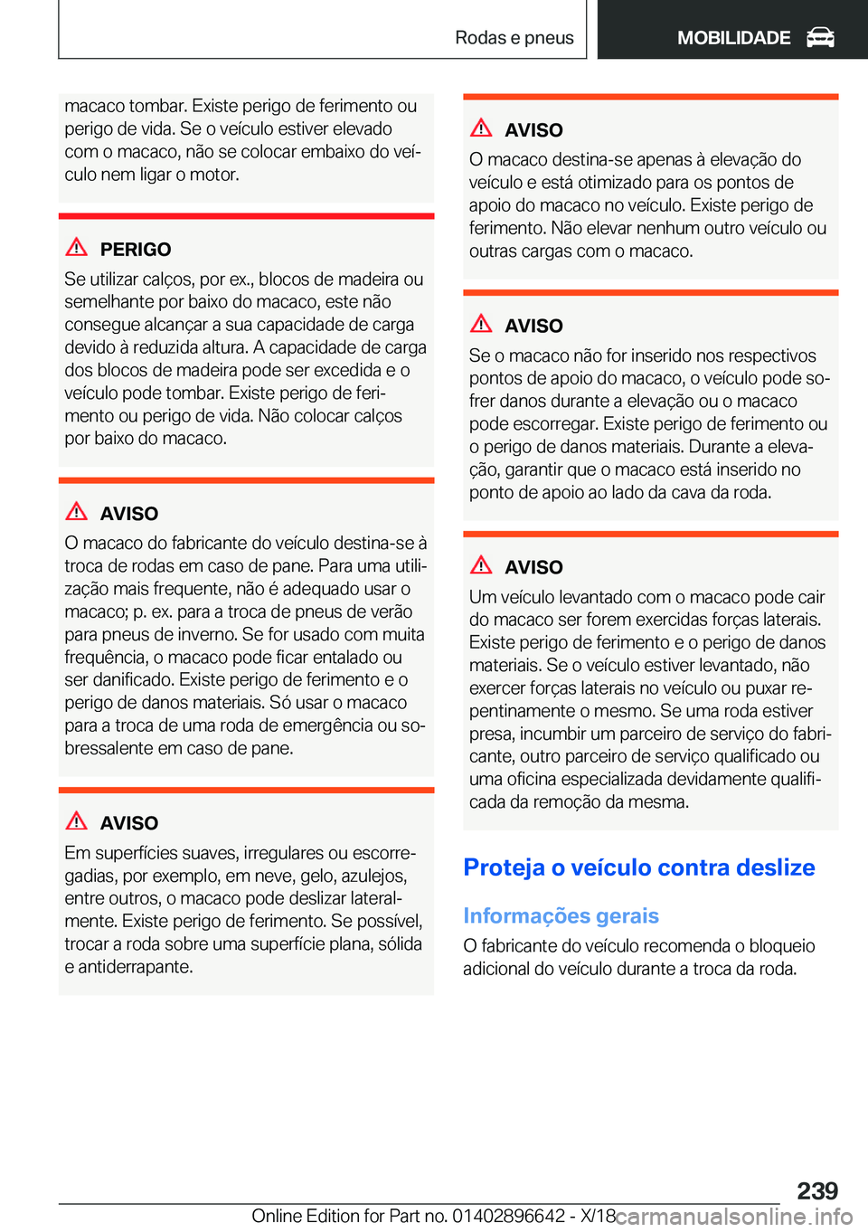 BMW M2 2019  Manual do condutor (in Portuguese) �m�a�c�a�c�o��t�o�m�b�a�r�.��E�x�i�s�t�e��p�e�r�i�g�o��d�e��f�e�r�i�m�e�n�t�o��o�u�p�e�r�i�g�o��d�e��v�i�d�a�.��S�e��o��v�e�