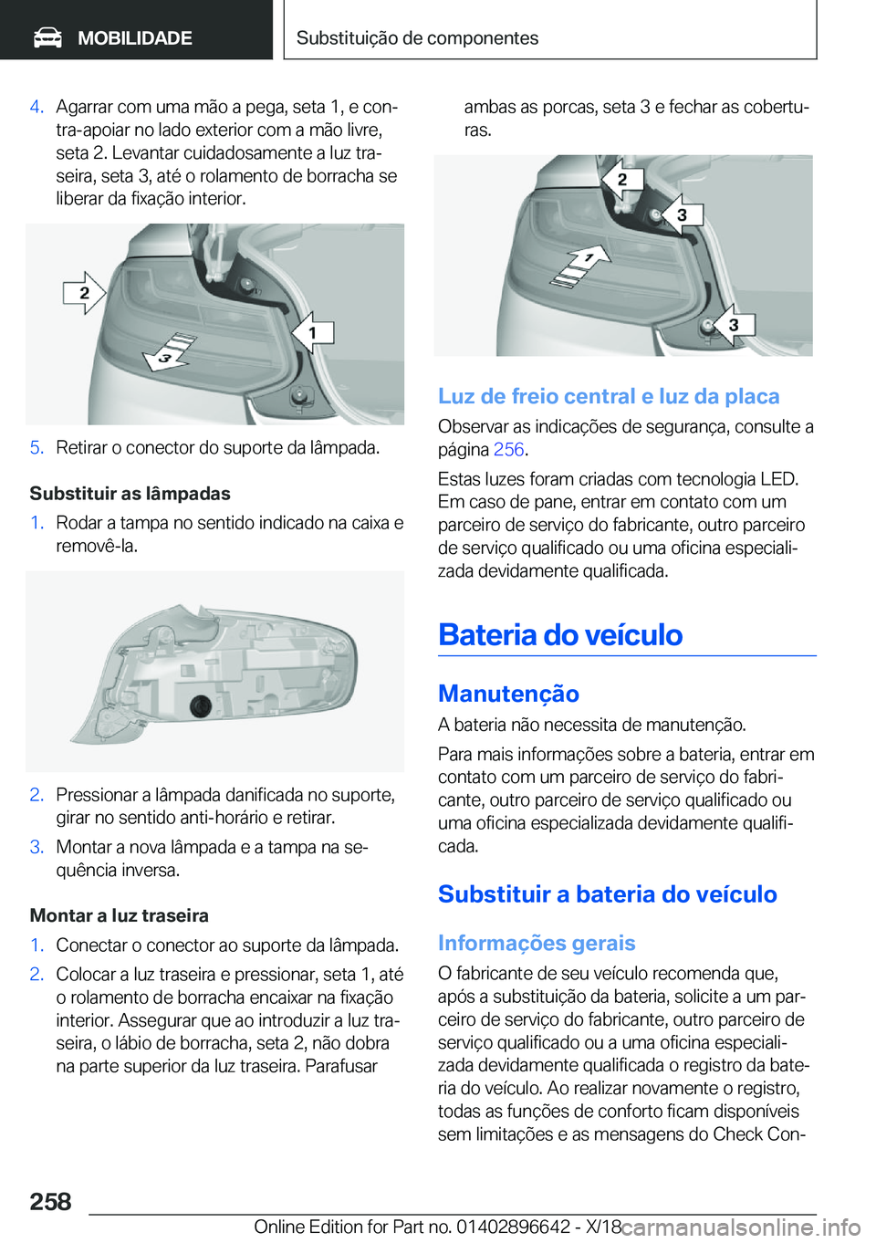 BMW M2 2019  Manual do condutor (in Portuguese) �4�.�A�g�a�r�r�a�r��c�o�m��u�m�a��m�ã�o��a��p�e�g�a�,��s�e�t�a��1�,��e��c�o�nª
�t�r�a�-�a�p�o�i�a�r��n�o��l�a�d�o��e�x�t�e�r�i�o�r��c�o�m��a��m�ã�o��l�i�v�r�e�, �s�e�t�a��2�.��L�