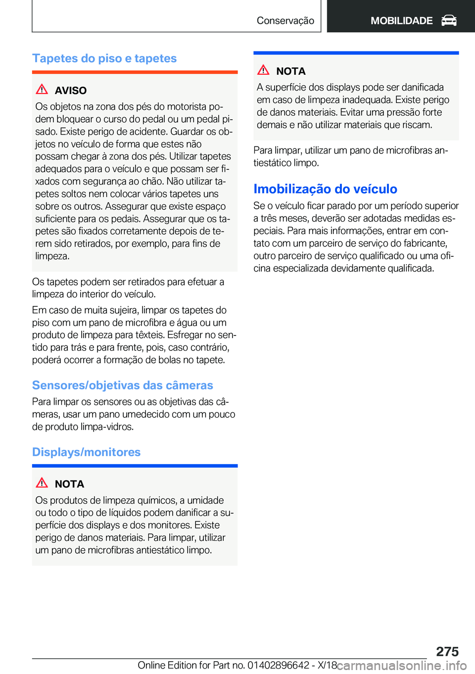 BMW M2 2019  Manual do condutor (in Portuguese) �T�a�p�e�t�e�s��d�o��p�i�s�o��e��t�a�p�e�t�e�s
�A�V�I�S�O
�O�s��o�b�j�e�t�o�s��n�a��z�o�n�a��d�o�s��p�é�s��d�o��m�o�t�o�r�i�s�t�a��p�oª
�d�e�m��b�l�o�q�u�e�a�r��o��c�u�r�s�o��d�o��