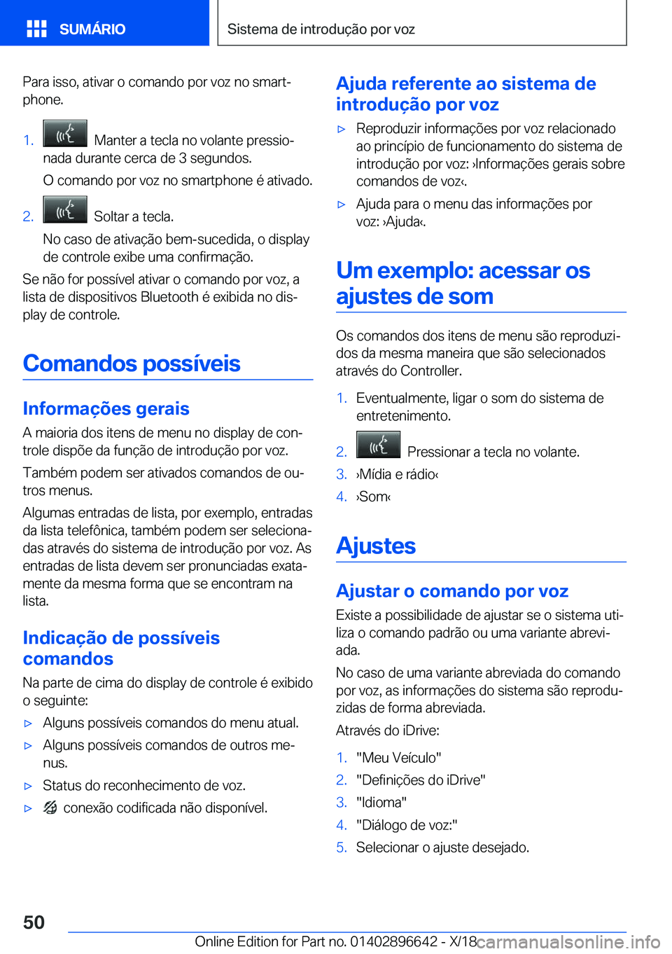 BMW M2 2019  Manual do condutor (in Portuguese) �P�a�r�a��i�s�s�o�,��a�t�i�v�a�r��o��c�o�m�a�n�d�o��p�o�r��v�o�z��n�o��s�m�a�r�tª�p�h�o�n�e�.�1�.���M�a�n�t�e�r��a��t�e�c�l�a��n�o��v�o�l�a�n�t�e��p�r�e�s�s�i�oª
�n�a�d�a��d�u�r�a�