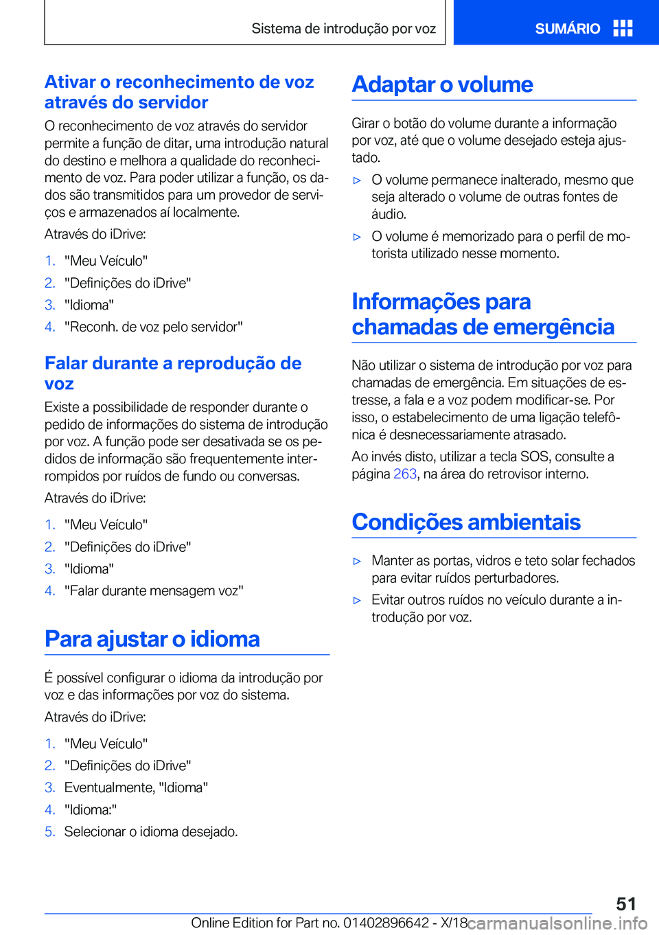 BMW M2 2019  Manual do condutor (in Portuguese) �A�t�i�v�a�r��o��r�e�c�o�n�h�e�c�i�m�e�n�t�o��d�e��v�o�z
�a�t�r�a�v�é�s��d�o��s�e�r�v�i�d�o�r
�O��r�e�c�o�n�h�e�c�i�m�e�n�t�o��d�e��v�o�z��a�t�r�a�v�é�s��d�o��s�e�r�v�i�d�o�r
�p�e�r�m�i�