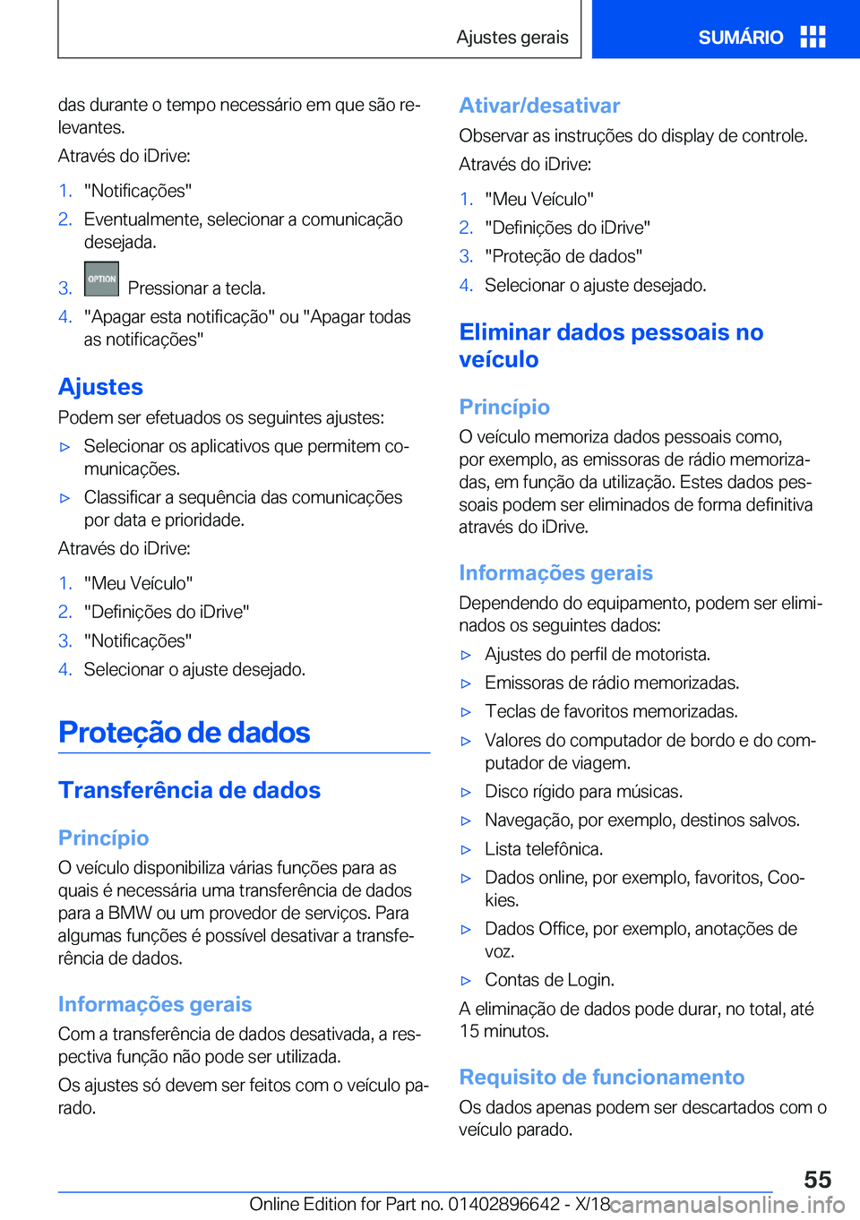 BMW M2 2019  Manual do condutor (in Portuguese) �d�a�s��d�u�r�a�n�t�e��o��t�e�m�p�o��n�e�c�e�s�s�á�r�i�o��e�m��q�u�e��s�ã�o��r�eª
�l�e�v�a�n�t�e�s�.
�A�t�r�a�v�é�s��d�o��i�D�r�i�v�e�:�1�.��N�o�t�i�f�i�c�a�