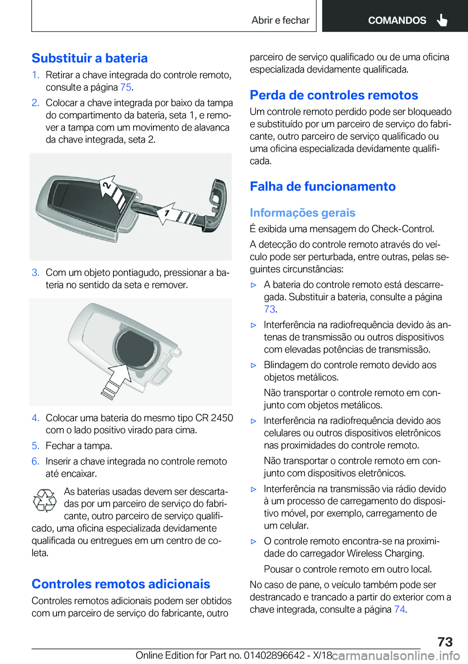 BMW M2 2019  Manual do condutor (in Portuguese) �S�u�b�s�t�i�t�u�i�r��a��b�a�t�e�r�i�a�1�.�R�e�t�i�r�a�r��a��c�h�a�v�e��i�n�t�e�g�r�a�d�a��d�o��c�o�n�t�r�o�l�e��r�e�m�o�t�o�,
�c�o�n�s�u�l�t�e��a��p�á�g�i�n�a� �7�5�.�2�.�C�o�l�o�c�a�r��