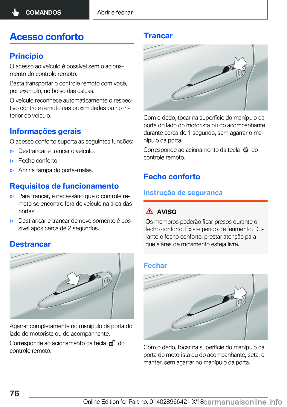 BMW M2 2019  Manual do condutor (in Portuguese) �A�c�e�s�s�o��c�o�n�f�o�r�t�o
�P�r�i�n�c�