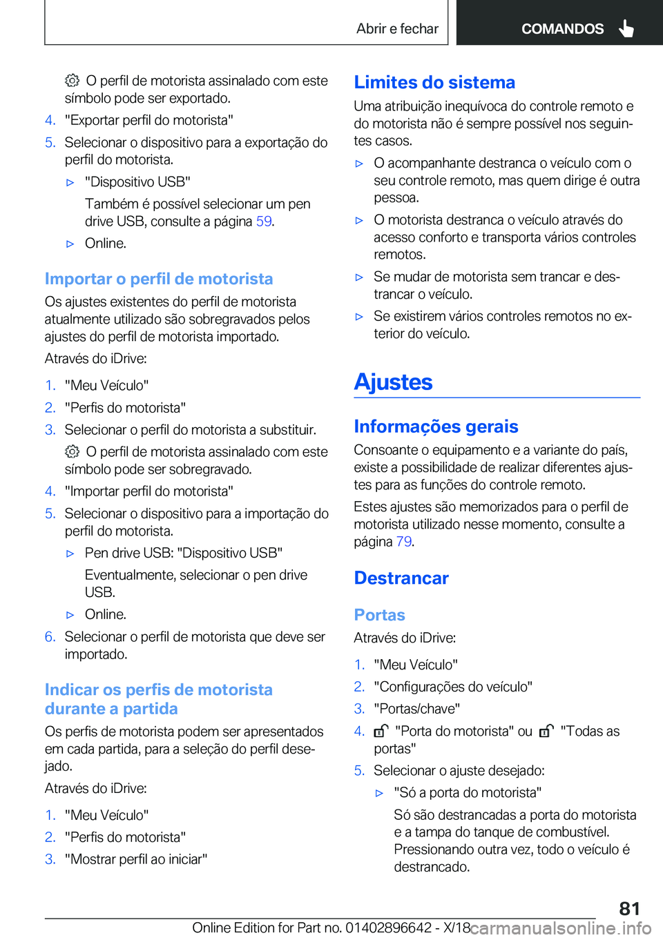 BMW M2 2019  Manual do condutor (in Portuguese) ���O��p�e�r�f�i�l��d�e��m�o�t�o�r�i�s�t�a��a�s�s�i�n�a�l�a�d�o��c�o�m��e�s�t�e
�s�