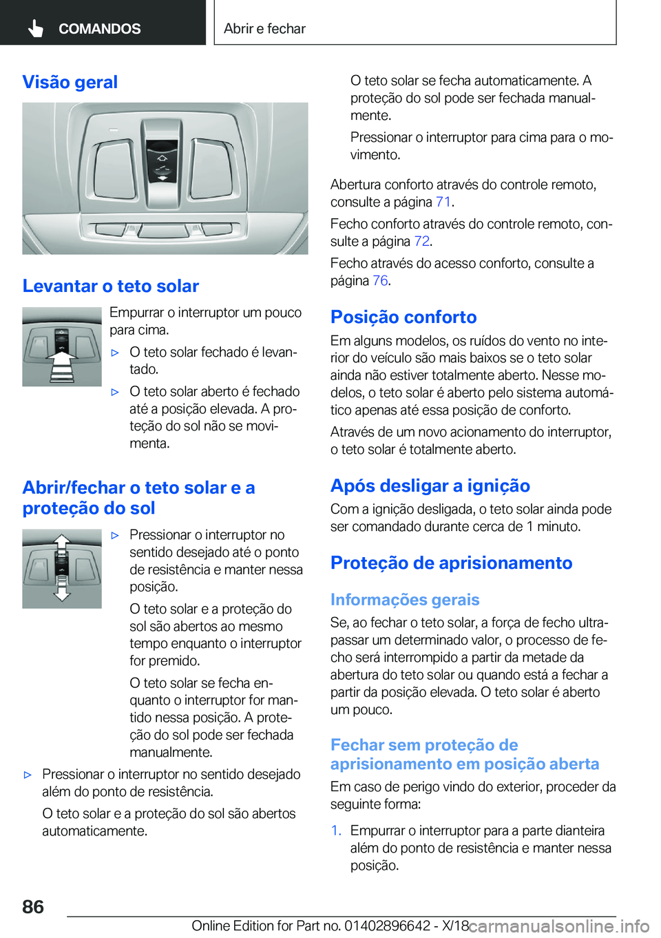 BMW M2 2019  Manual do condutor (in Portuguese) �V�i�s�ã�o��g�e�r�a�l
�L�e�v�a�n�t�a�r��o��t�e�t�o��s�o�l�a�r�E�m�p�u�r�r�a�r��o��i�n�t�e�r�r�u�p�t�o�r��u�m��p�o�u�c�o�p�a�r�a��c�i�m�a�.
'x�O��t�e�t�o��s�o�l�a�r��f�e�c�h�a�d�o��é