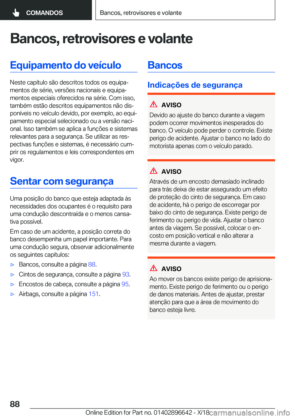 BMW M2 2019  Manual do condutor (in Portuguese) �B�a�n�c�o�s�,��r�e�t�r�o�v�i�s�o�r�e�s��e��v�o�l�a�n�t�e�E�q�u�i�p�a�m�e�n�t�o��d�o��v�e�