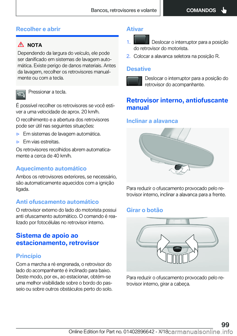 BMW M2 2019  Manual do condutor (in Portuguese) �R�e�c�o�l�h�e�r��e��a�b�r�i�r
�N�O�T�A
�D�e�p�e�n�d�e�n�d�o��d�a��l�a�r�g�u�r�a��d�o��v�e�
