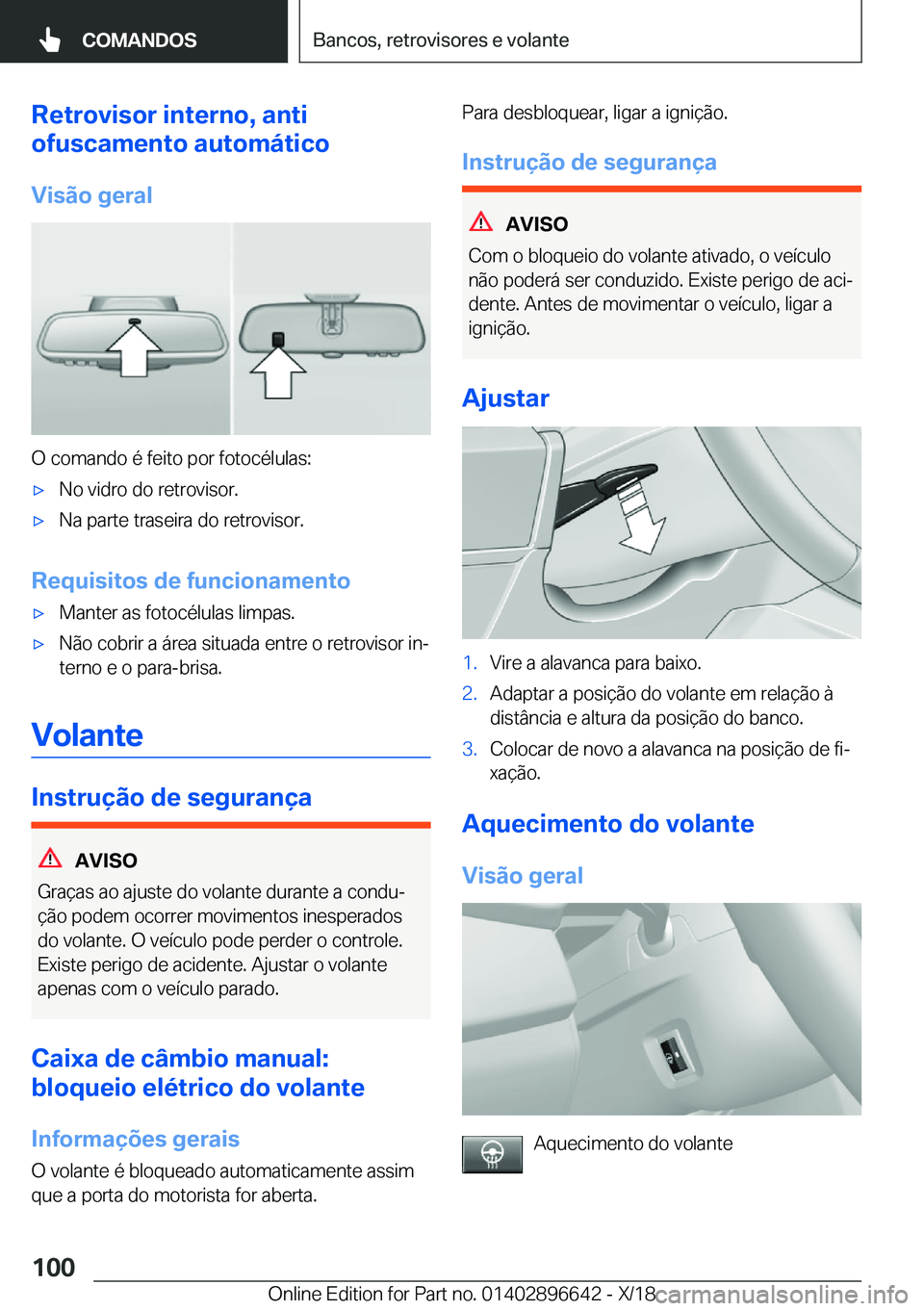 BMW M2 2019  Manual do condutor (in Portuguese) �R�e�t�r�o�v�i�s�o�r��i�n�t�e�r�n�o�,��a�n�t�i
�o�f�u�s�c�a�m�e�n�t�o��a�u�t�o�m�á�t�i�c�o
�V�i�s�ã�o��g�e�r�a�l
�O��c�o�m�a�n�d�o��é��f�e�i�t�o��p�o�r��f�o�t�o�c�é�l�u�l�a�s�:
'x�N�o