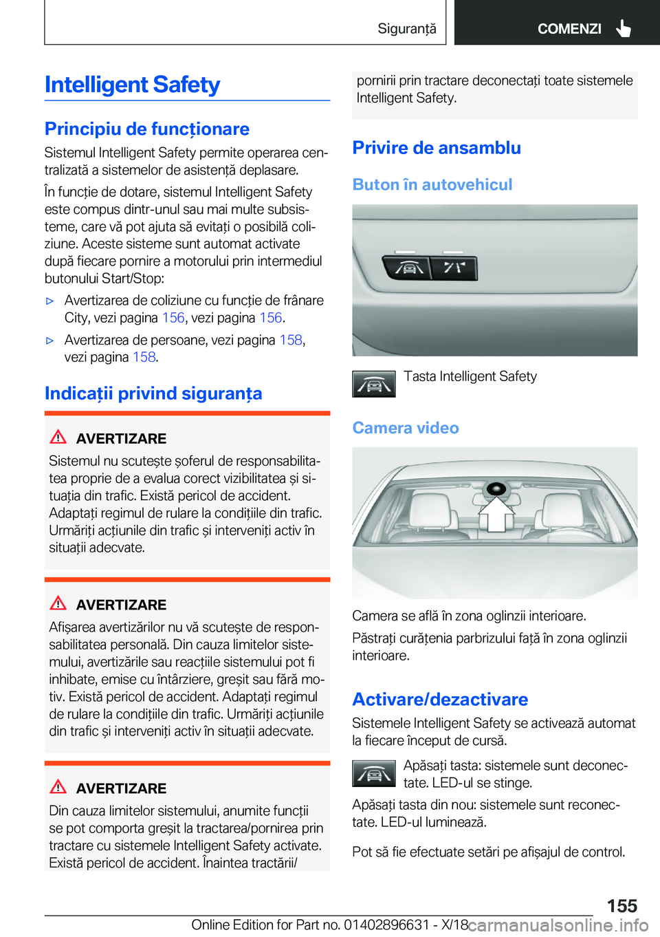 BMW M2 2019  Ghiduri De Utilizare (in Romanian) �I�n�t�e�l�l�i�g�e�n�t��S�a�f�e�t�y
�P�r�i�n�c�i�p�i�u��d�e��f�u�n�c�i�o�n�a�r�e�S�i�s�t�e�m�u�l��I�n�t�e�l�l�i�g�e�n�t��S�a�f�e�t�y��p�e�r�m�i�t�e��o�p�e�r�a�r�e�a��c�e�nj
�t�r�a�l�i�z�a�t