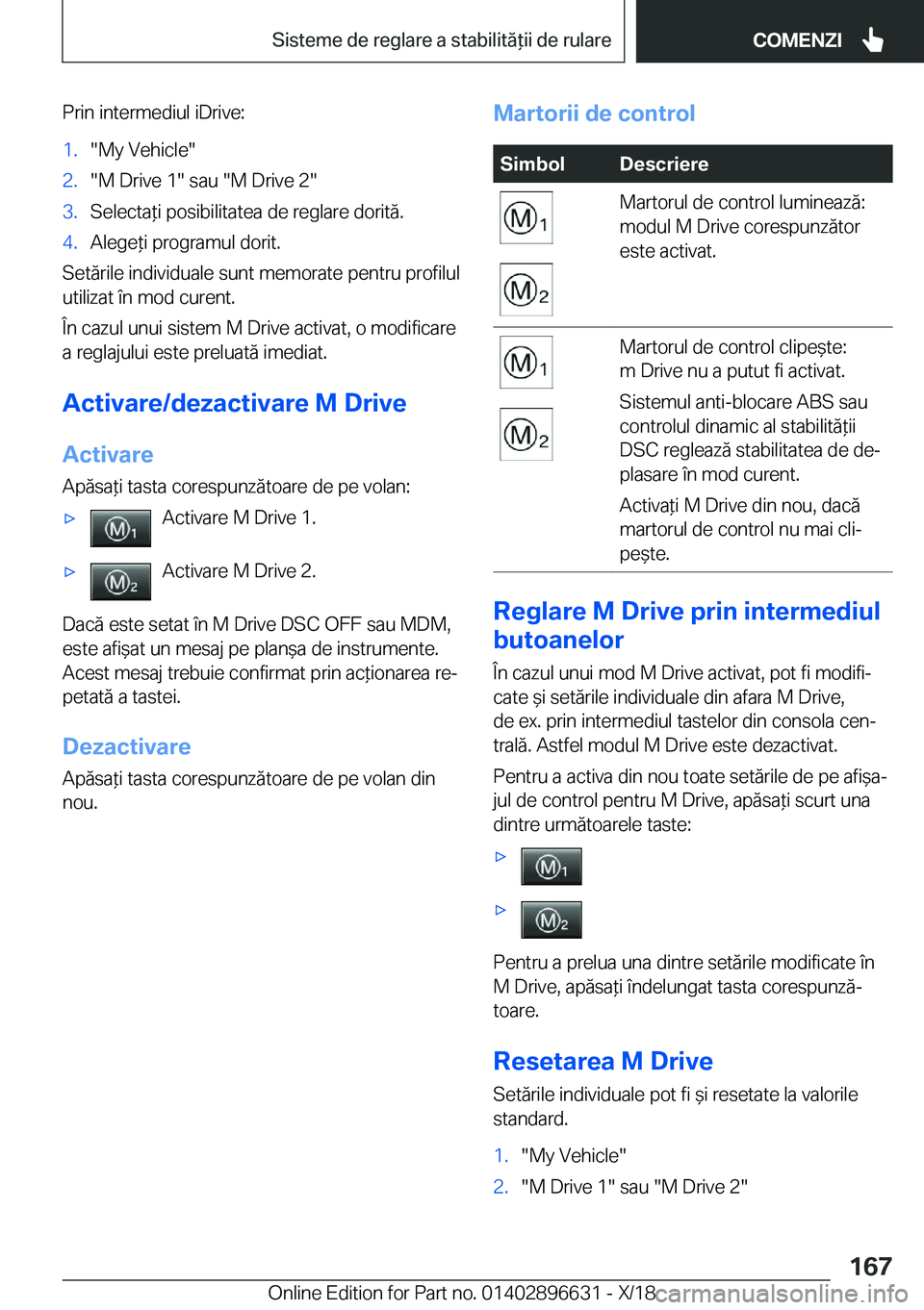 BMW M2 2019  Ghiduri De Utilizare (in Romanian) �P�r�i�n��i�n�t�e�r�m�e�d�i�u�l��i�D�r�i�v�e�:�1�.��M�y��V�e�h�i�c�l�e��2�.��M��D�r�i�v�e��1���s�a�u���M��D�r�i�v�e��2��3�.�S�e�l�e�c�t�a*�i��p�o�s�i�b�i�l�i�t�a�t�e�a��d�e��r�e�g�l