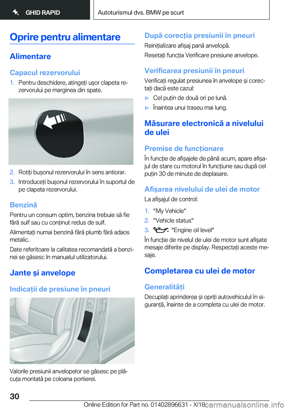 BMW M2 2019  Ghiduri De Utilizare (in Romanian) �O�p�r�i�r�e��p�e�n�t�r�u��a�l�i�m�e�n�t�a�r�e
�A�l�i�m�e�n�t�a�r�e
�C�a�p�a�c�u�l��r�e�z�e�r�v�o�r�u�l�u�i
�1�.�P�e�n�t�r�u��d�e�s�c�h�i�d�e�r�e�,��a�t�i�n�g�e*�i��u&�o�r��c�l�a�p�e�t�a��r�