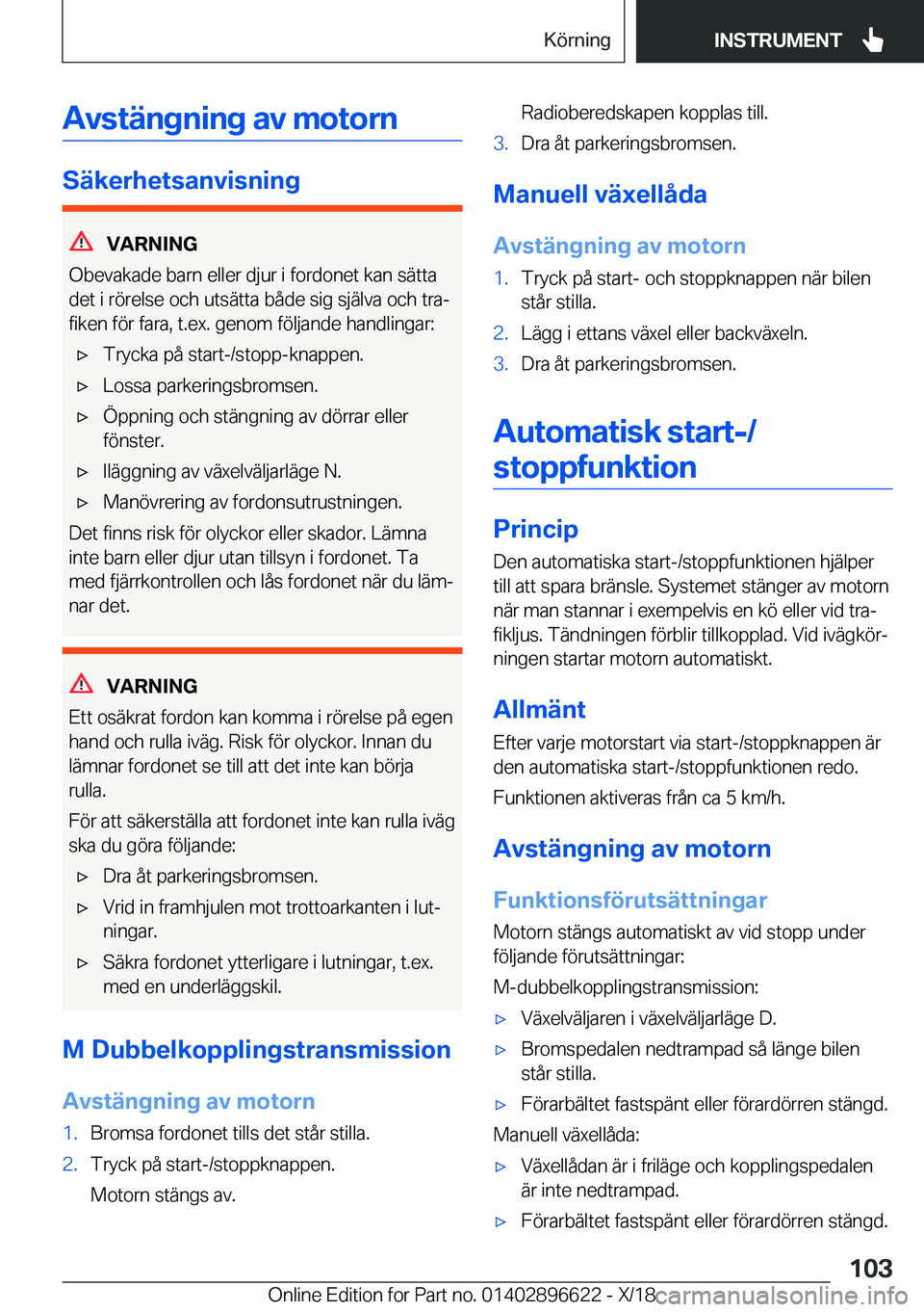 BMW M2 2019  InstruktionsbÖcker (in Swedish) �A�v�s�t�ä�n�g�n�i�n�g��a�v��m�o�t�o�r�n
�S�ä�k�e�r�h�e�t�s�a�n�v�i�s�n�i�n�g
�V�A�R�N�I�N�G
�O�b�e�v�a�k�a�d�e��b�a�r�n��e�l�l�e�r��d�j�u�r��i��f�o�r�d�o�n�e�t��k�a�n��s�ä�t�t�a �d�e�t��