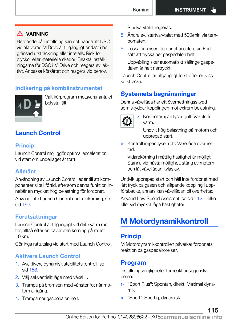 BMW M2 2019  InstruktionsbÖcker (in Swedish) �V�A�R�N�I�N�G
�B�e�r�o�e�n�d�e��p�å��i�n�s�t�ä�l�l�n�i�n�g��k�a�n��d�e�t��h�ä�n�d�a��a�t�t��D�S�C
�v�i�d��a�k�t�i�v�e�r�a�d��M��D�r�i�v�e��ä�r��t�i�l�l�g�ä�n�g�l�i�g�t��e�n�d�a�s�t�