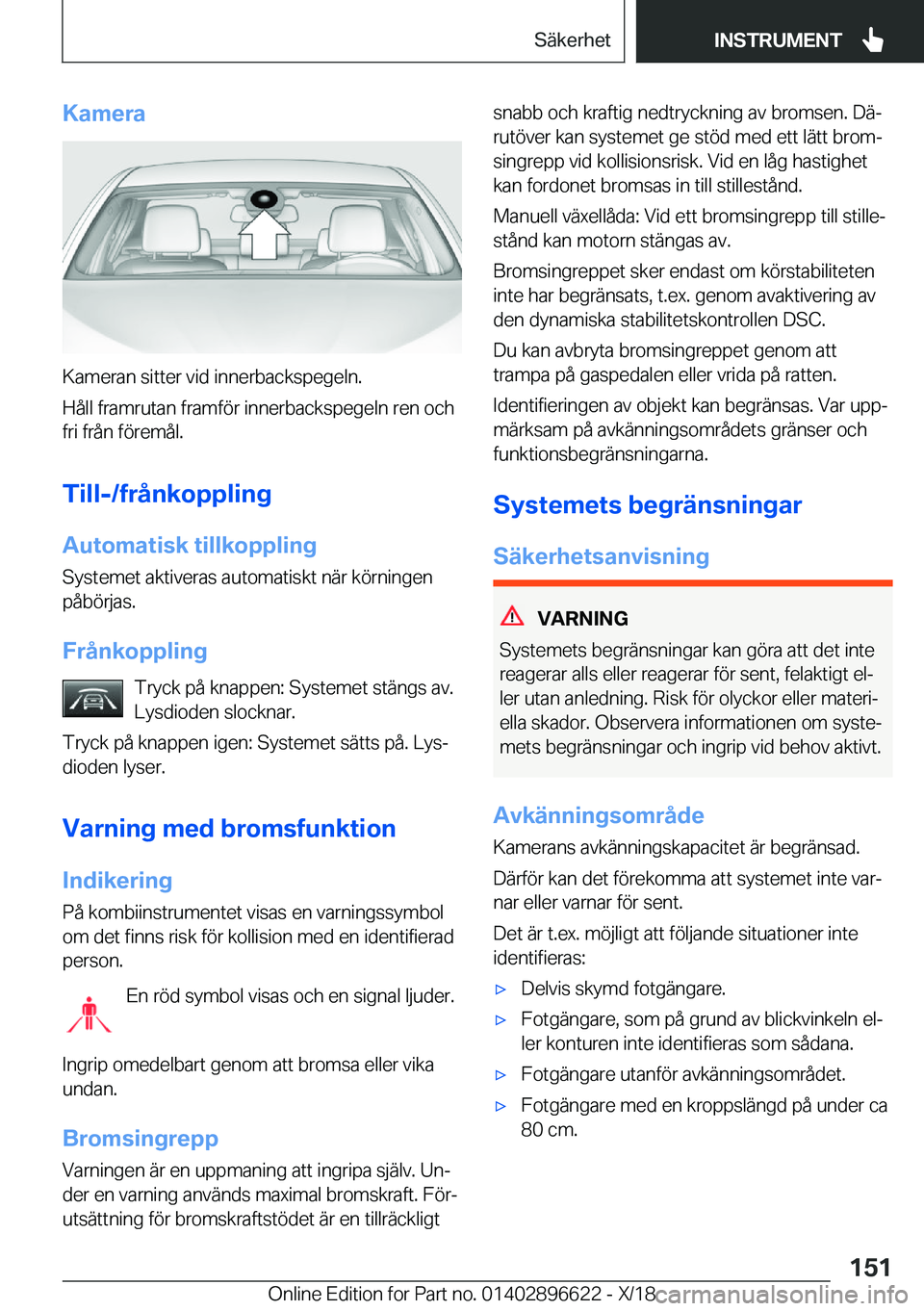 BMW M2 2019  InstruktionsbÖcker (in Swedish) �K�a�m�e�r�a
�K�a�m�e�r�a�n��s�i�t�t�e�r��v�i�d��i�n�n�e�r�b�a�c�k�s�p�e�g�e�l�n�.
�H�å�l�l��f�r�a�m�r�u�t�a�n��f�r�a�m�f�