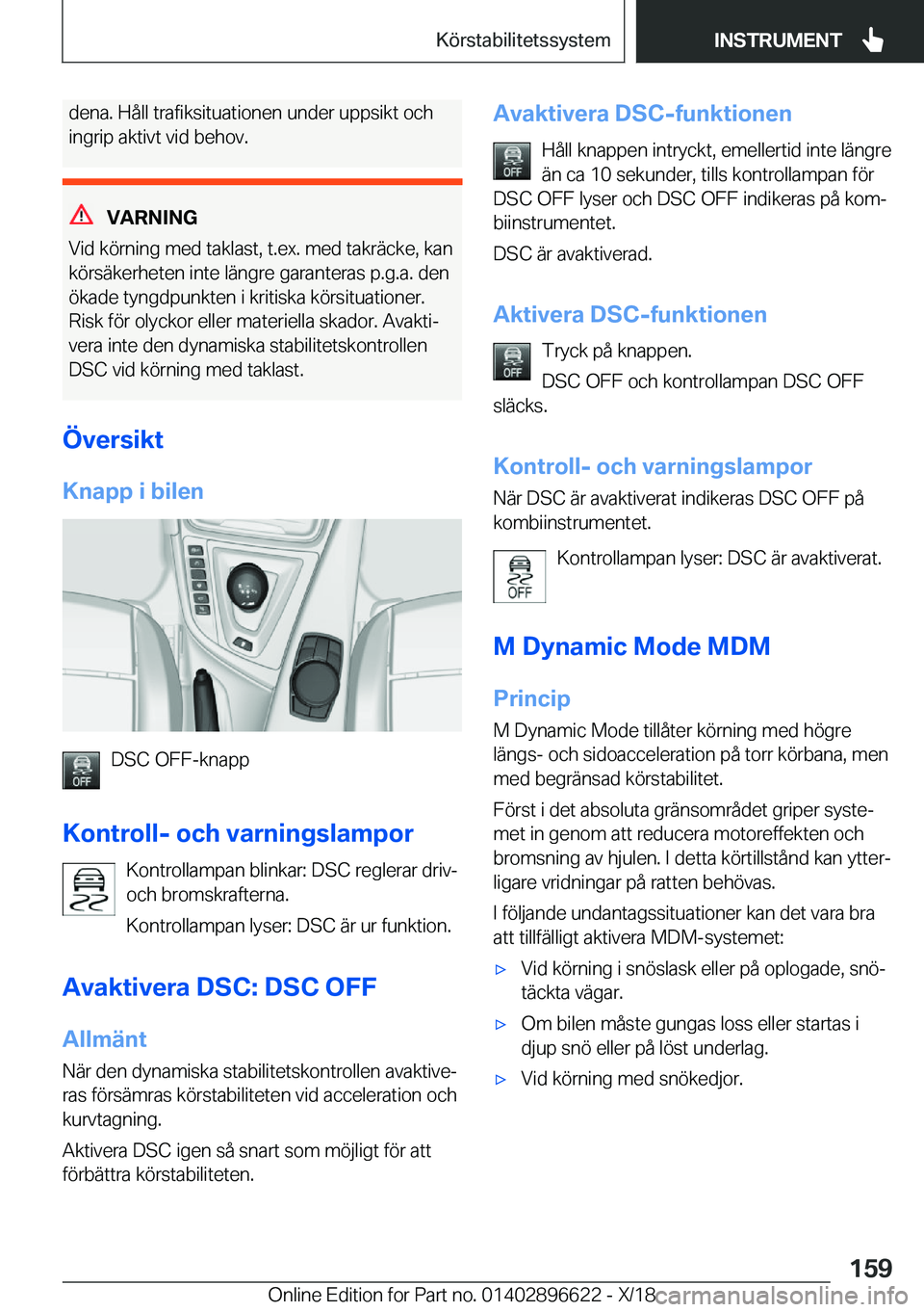 BMW M2 2019  InstruktionsbÖcker (in Swedish) �d�e�n�a�.��H�å�l�l��t�r�a�f�i�k�s�i�t�u�a�t�i�o�n�e�n��u�n�d�e�r��u�p�p�s�i�k�t��o�c�h
�i�n�g�r�i�p��a�k�t�i�v�t��v�i�d��b�e�h�o�v�.
�V�A�R�N�I�N�G
�V�i�d��k�