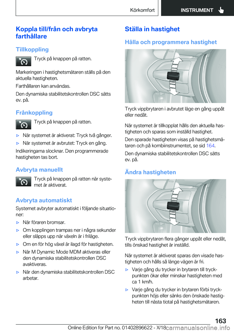 BMW M2 2019  InstruktionsbÖcker (in Swedish) �K�o�p�p�l�a��t�i�l�l�/�f�r�å�n��o�c�h��a�v�b�r�y�t�a
�f�a�r�t�h�å�l�l�a�r�e
�T�i�l�l�k�o�p�p�l�i�n�g �T�r�y�c�k��p�å��k�n�a�p�p�e�n��p�å��r�a�t�t�e�n�.
�M�a�r�k�e�r�i�n�g�e�n��i��h�a�s�t
