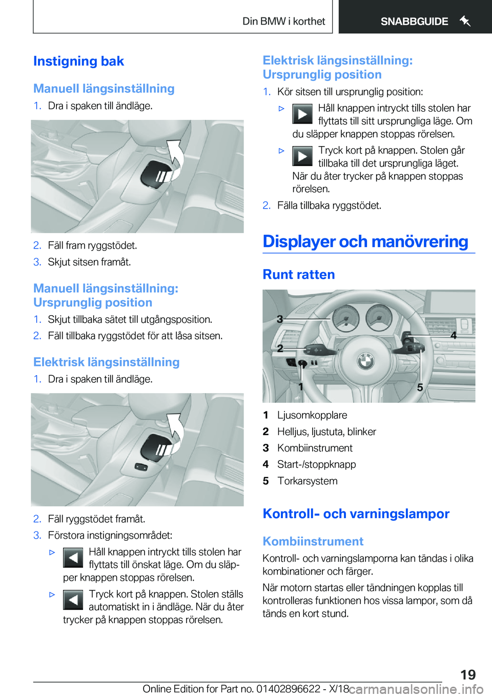 BMW M2 2019  InstruktionsbÖcker (in Swedish) �I�n�s�t�i�g�n�i�n�g��b�a�k
�M�a�n�u�e�l�l��l�ä�n�g�s�i�n�s�t�ä�l�l�n�i�n�g�1�.�D�r�a��i��s�p�a�k�e�n��t�i�l�l��ä�n�d�l�ä�g�e�.�2�.�F�ä�l�l��f�r�a�m��r�y�g�g�s�t�
