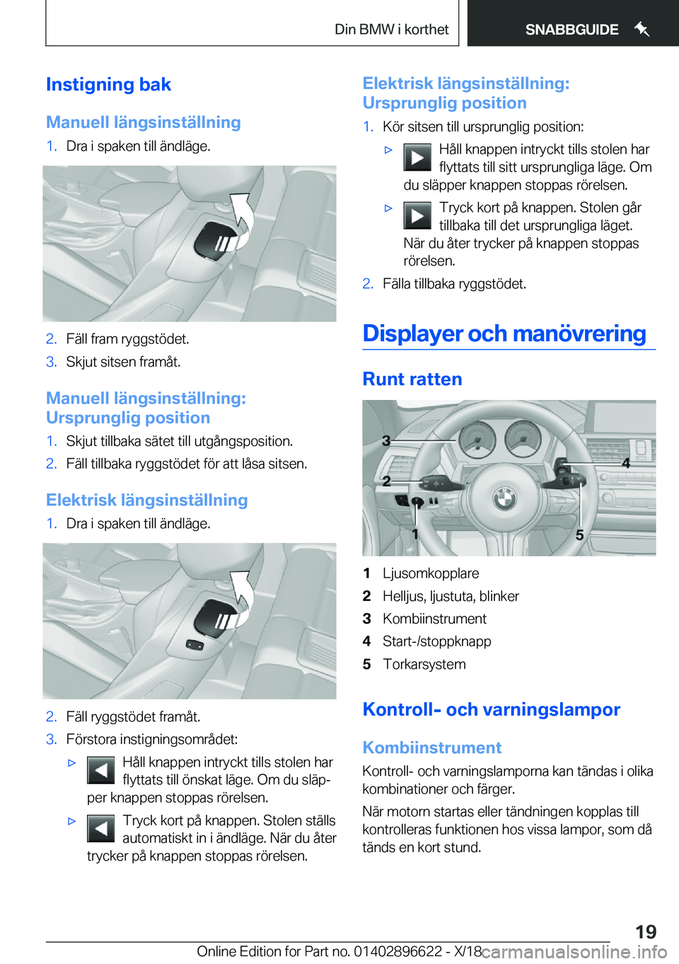 BMW M2 2019  InstruktionsbÖcker (in Swedish) �I�n�s�t�i�g�n�i�n�g��b�a�k
�M�a�n�u�e�l�l��l�ä�n�g�s�i�n�s�t�ä�l�l�n�i�n�g�1�.�D�r�a��i��s�p�a�k�e�n��t�i�l�l��ä�n�d�l�ä�g�e�.�2�.�F�ä�l�l��f�r�a�m��r�y�g�g�s�t�