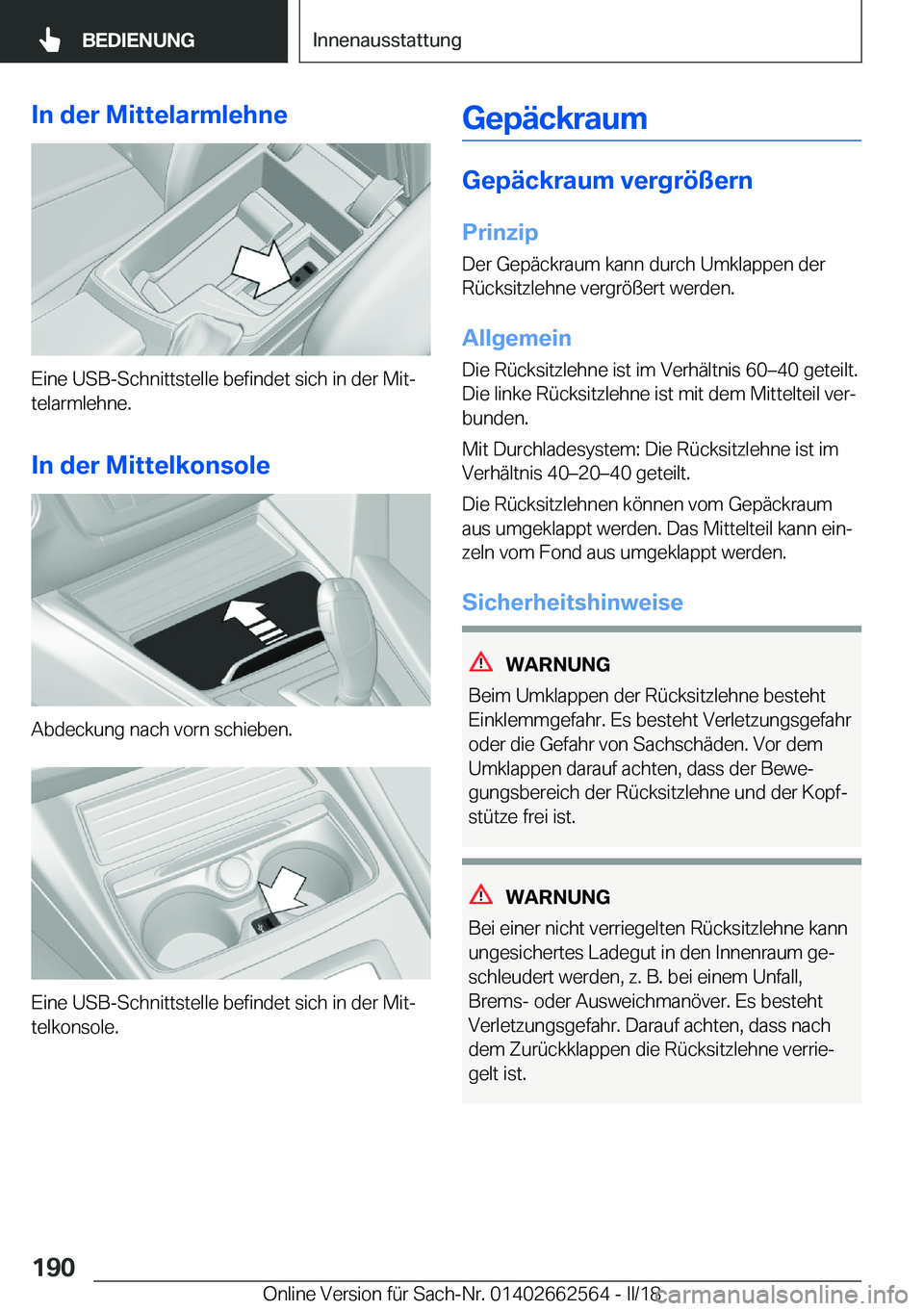 BMW M2 2018  Betriebsanleitungen (in German) �I�n��d�e�r��M�i�t�t�e�l�a�r�m�l�e�h�n�e
�E�i�n�e� �U�S�B�-�S�c�h�n�i�t�t�s�t�e�l�l�e� �b�e�f�i�n�d�e�t� �s�i�c�h� �i�n� �d�e�r� �M�i�tj
�t�e�l�a�r�m�l�e�h�n�e�.
�I�n��d�e�r��M�i�t�t�e�l�k�o�n�s�