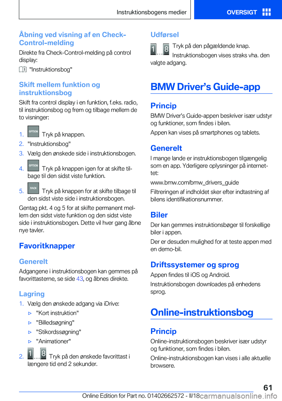 BMW M2 2018  InstruktionsbØger (in Danish) �Å�b�n�i�n�g��v�e�d��v�i�s�n�i�n�g��a�f��e�n��C�h�e�c�k�-
�C�o�n�t�r�o�l�-�m�e�l�d�i�n�g
�D�i�r�e�k�t�e� �f�r�a� �C�h�e�c�k�-�C�o�n�t�r�o�l�-�m�e�l�d�i�n�g� �p�å� �c�o�n�t�r�o�l
�d�i�s�p�l�a�y�