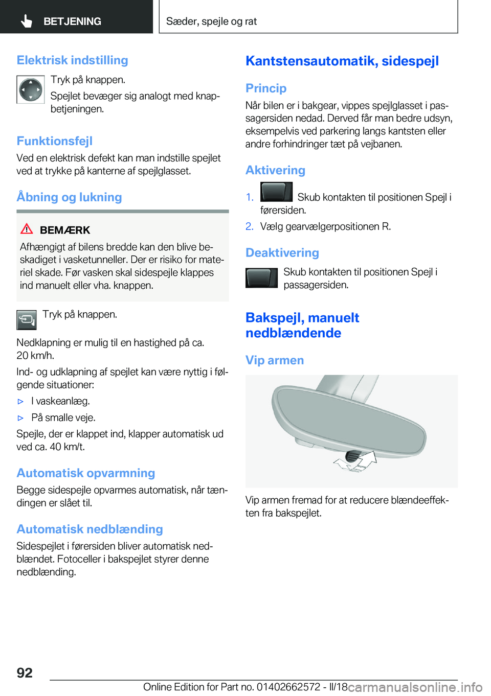 BMW M2 2018  InstruktionsbØger (in Danish) �E�l�e�k�t�r�i�s�k��i�n�d�s�t�i�l�l�i�n�g�T�r�y�k� �p�å� �k�n�a�p�p�e�n�.
�S�p�e�j�l�e�t� �b�e�v�æ�g�e�r� �s�i�g� �a�n�a�l�o�g�t� �m�e�d� �k�n�a�pj
�b�e�t�j�e�n�i�n�g�e�n�.
�F�u�n�k�t�i�o�n�s�f�e�