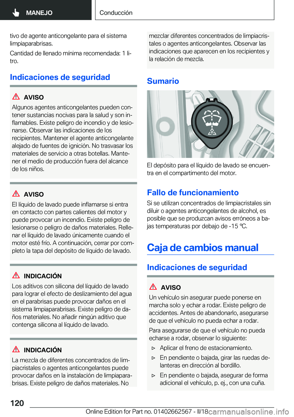 BMW M2 2018  Manuales de Empleo (in Spanish) �t�i�v�o� �d�e� �a�g�e�n�t�e� �a�n�t�i�c�o�n�g�e�l�a�n�t�e� �p�a�r�a� �e�l� �s�i�s�t�e�m�a�l�i�m�p�i�a�p�a�r�a�b�r�i�s�a�s�.
�C�a�n�t�i�d�a�d� �d�e� �l�l�e�n�a�d�o� �m�