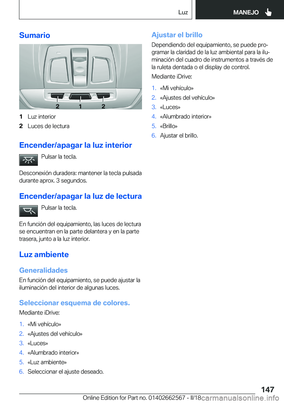 BMW M2 2018  Manuales de Empleo (in Spanish) �S�u�m�a�r�i�o�1�L�u�z� �i�n�t�e�r�i�o�r�2�L�u�c�e�s� �d�e� �l�e�c�t�u�r�a
�E�n�c�e�n�d�e�r�/�a�p�a�g�a�r��l�a��l�u�z��i�n�t�e�r�i�o�r�P�u�l�s�a�r� �l�a� �t�e�c�l�a�.
�D�e�s�c�o�n�e�x�i�