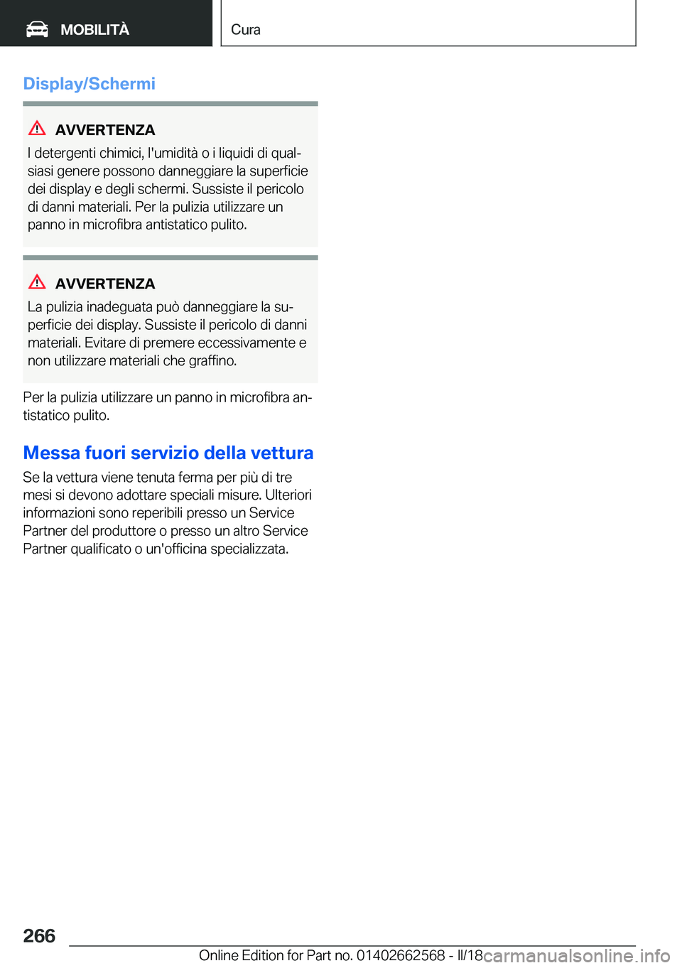 BMW M2 2018  Libretti Di Uso E manutenzione (in Italian) �D�i�s�p�l�a�y�/�S�c�h�e�r�m�i
�A�V�V�E�R�T�E�N�;�A
�I� �d�e�t�e�r�g�e�n�t�i� �c�h�i�m�i�c�i�,� �l�'�u�m�i�d�i�t�