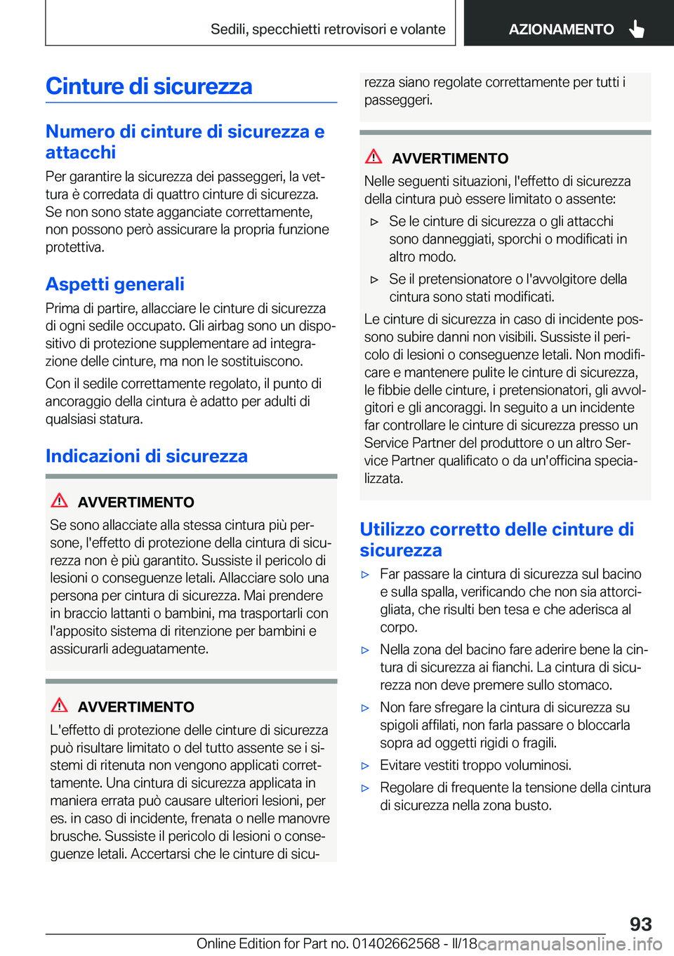 BMW M2 2018  Libretti Di Uso E manutenzione (in Italian) �C�i�n�t�u�r�e��d�i��s�i�c�u�r�e�z�z�a
�N�u�m�e�r�o��d�i��c�i�n�t�u�r�e��d�i��s�i�c�u�r�e�z�z�a��e
�a�t�t�a�c�c�h�i
�P�e�r� �g�a�r�a�n�t�i�r�e� �l�a� �s�i�c�u�r�e�z�z�a� �d�e�i� �p�a�s�s�e�g�g�