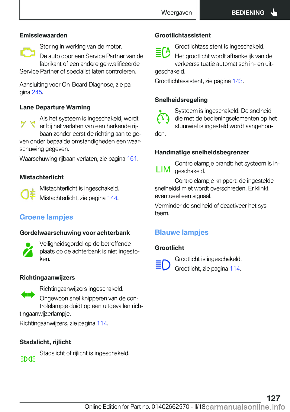 BMW M2 2018  Instructieboekjes (in Dutch) �E�m�i�s�s�i�e�w�a�a�r�d�e�n�S�t�o�r�i�n�g� �i�n� �w�e�r�k�i�n�g� �v�a�n� �d�e� �m�o�t�o�r�.
�D�e� �a�u�t�o� �d�o�o�r� �e�e�n� �S�e�r�v�i�c�e� �P�a�r�t�n�e�r� �v�a�n� �d�e
�f�a�b�r�i�k�a�n�t� �o�f� �e