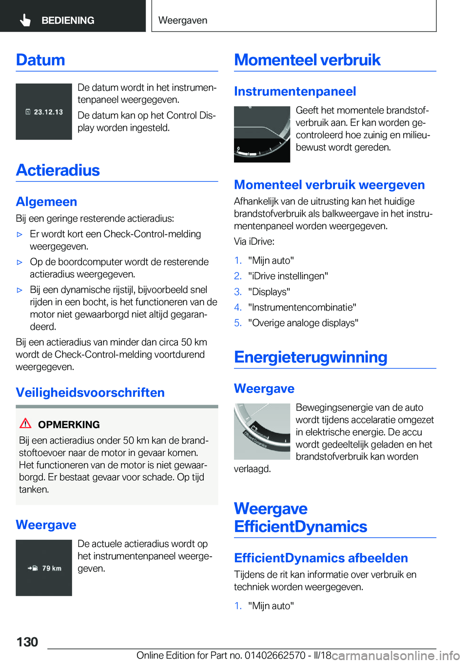 BMW M2 2018  Instructieboekjes (in Dutch) �D�a�t�u�m
�D�e� �d�a�t�u�m� �w�o�r�d�t� �i�n� �h�e�t� �i�n�s�t�r�u�m�e�nj�t�e�n�p�a�n�e�e�l� �w�e�e�r�g�e�g�e�v�e�n�.
�D�e� �d�a�t�u�m� �k�a�n� �o�p� �h�e�t� �C�o�n�t�r�o�l� �D�i�sj
�p�l�a�y� �w�o�